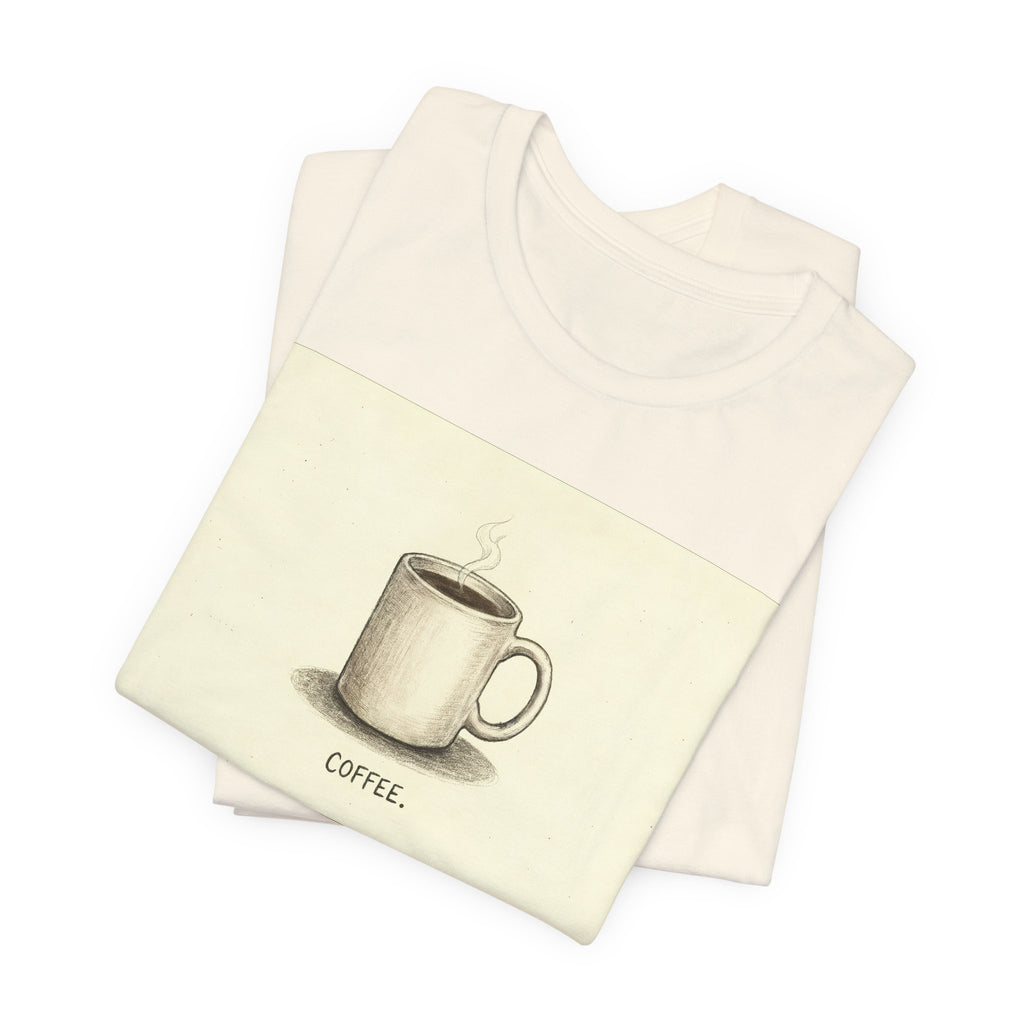 COFFEE. — Deadpan Mug Tee · Funny Office Humor Shirt