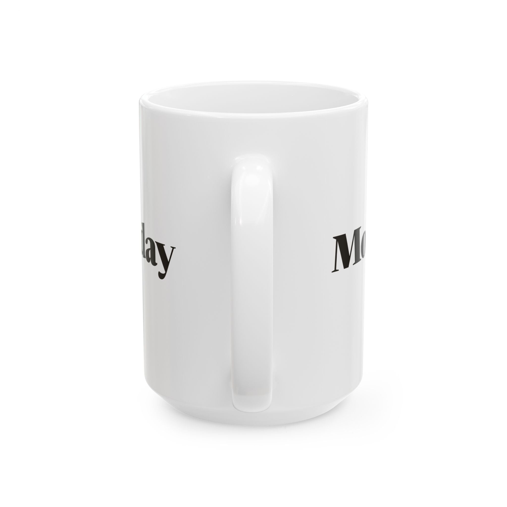 Monday Ceramic Coffee Mug — Minimalist "Everyday is Monday" Deadpan Office Mug (11oz, 15oz)
