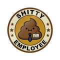 SHITTY EMPLOYEE. — Badge Seal Die-Cut Sticker · Office Humor