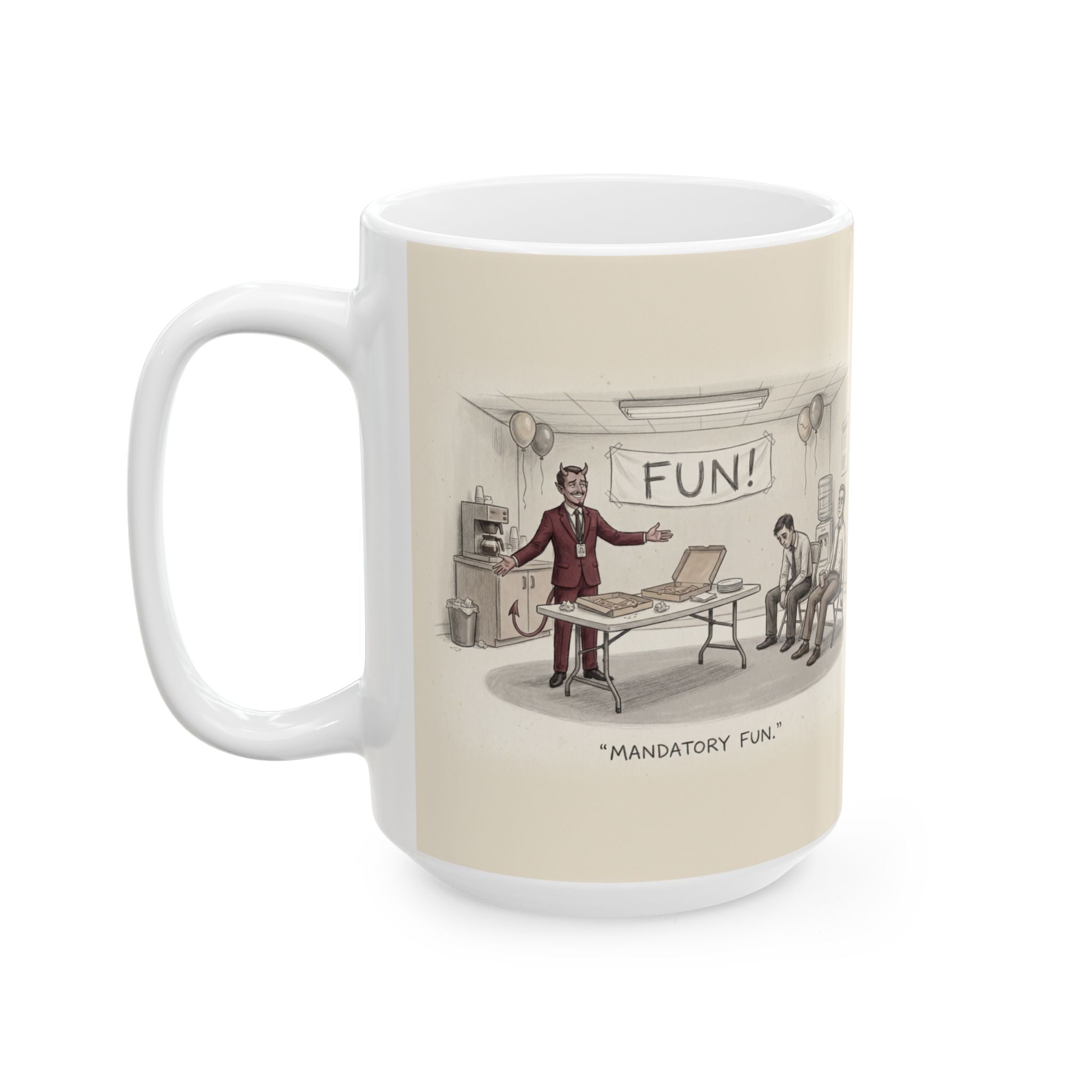 Mandatory Fun Ceramic Coffee Mug — Funny Forced Office Party Humor Mug (11oz, 15oz)