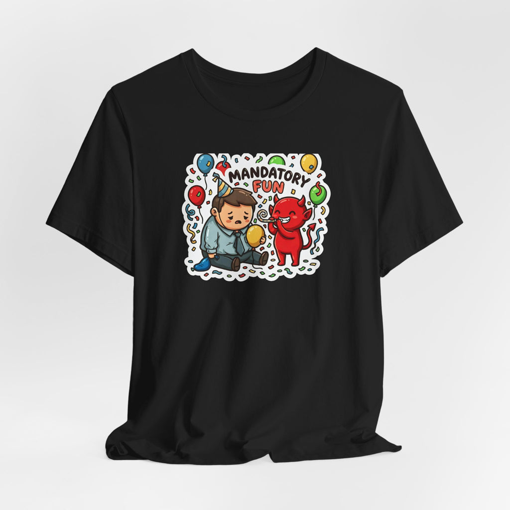 MANDATORY FUN. — Forced Morale Tee · Funny Office Humor Shirt