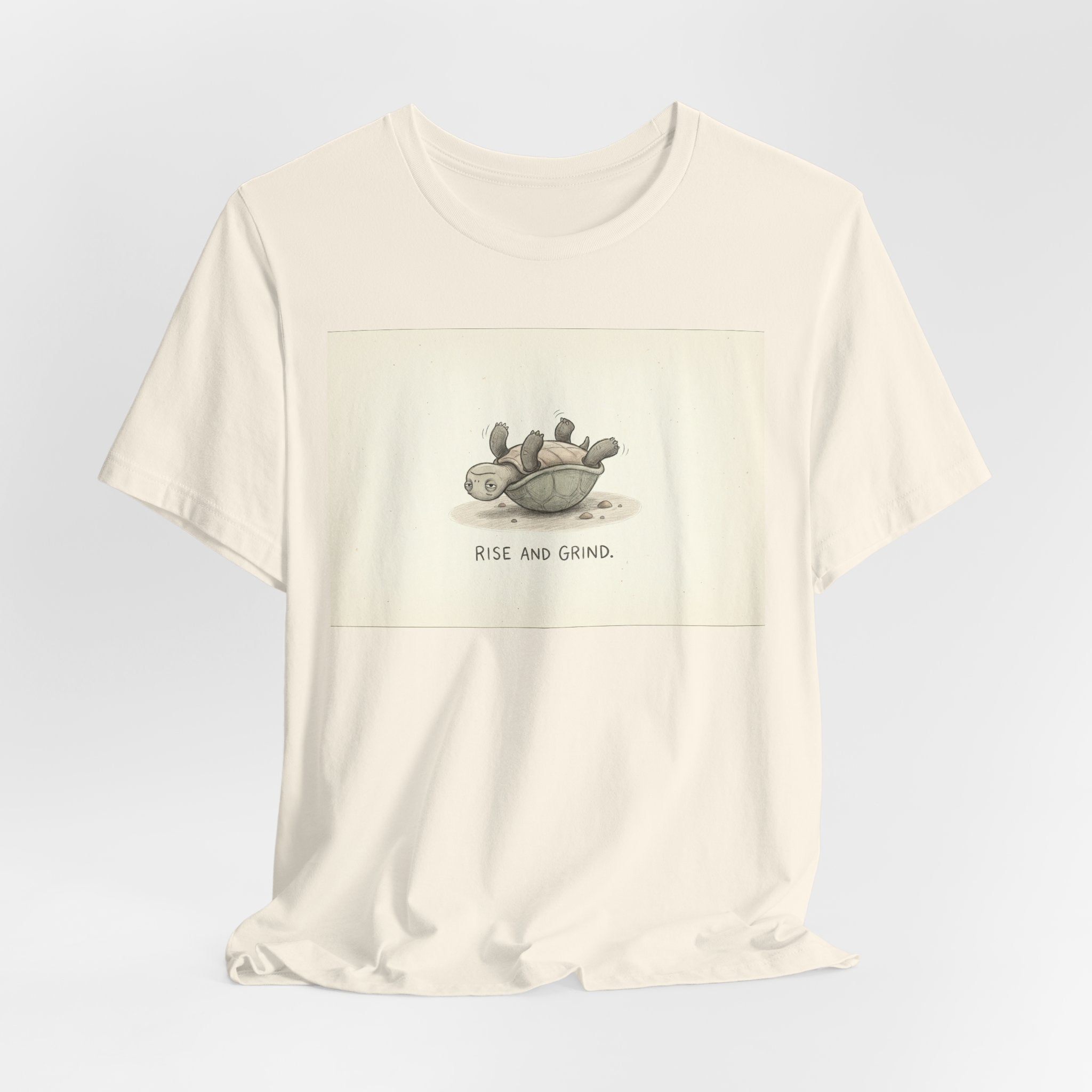 RISE AND GRIND. — Reluctant Tortoise Tee · Funny Office Humor Shirt