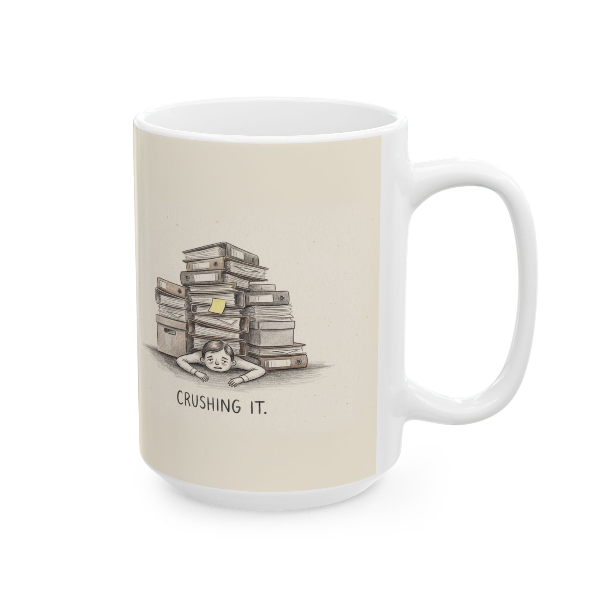 Crushing It Ceramic Coffee Mug — Deadpan Ironic Office Hustle Mug (11oz, 15oz)