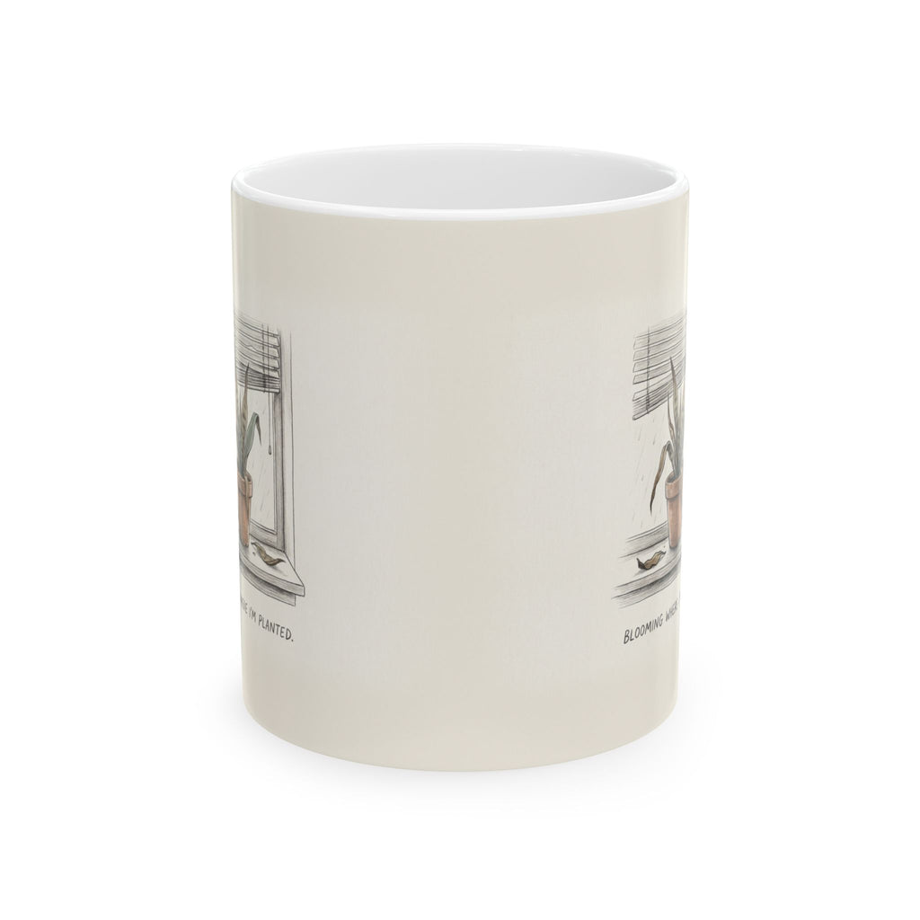 Blooming Where I'm Planted Ceramic Coffee Mug — Funny Dead-Plant Office Burnout Mug (11oz, 15oz)
