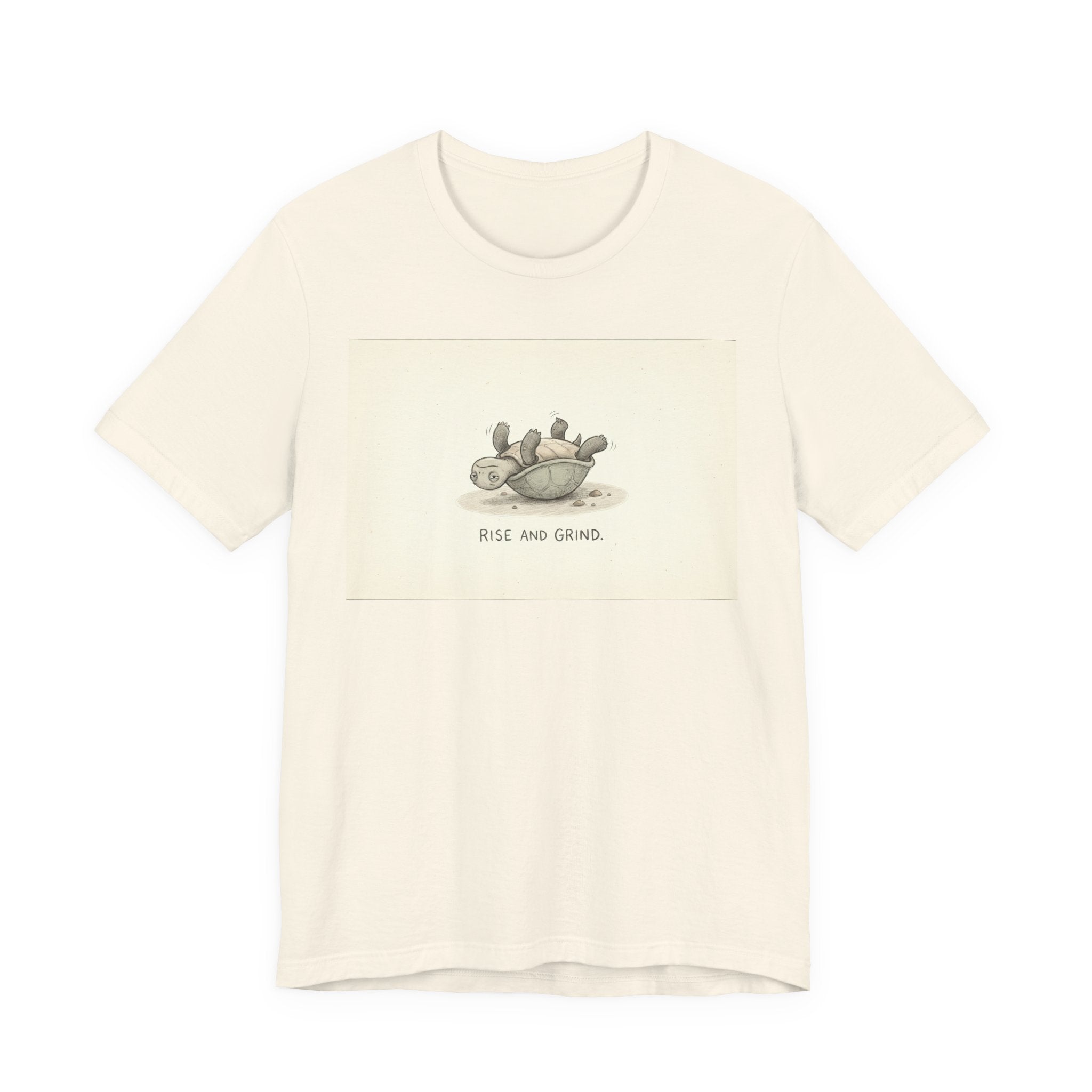 RISE AND GRIND. — Reluctant Tortoise Tee · Funny Office Humor Shirt