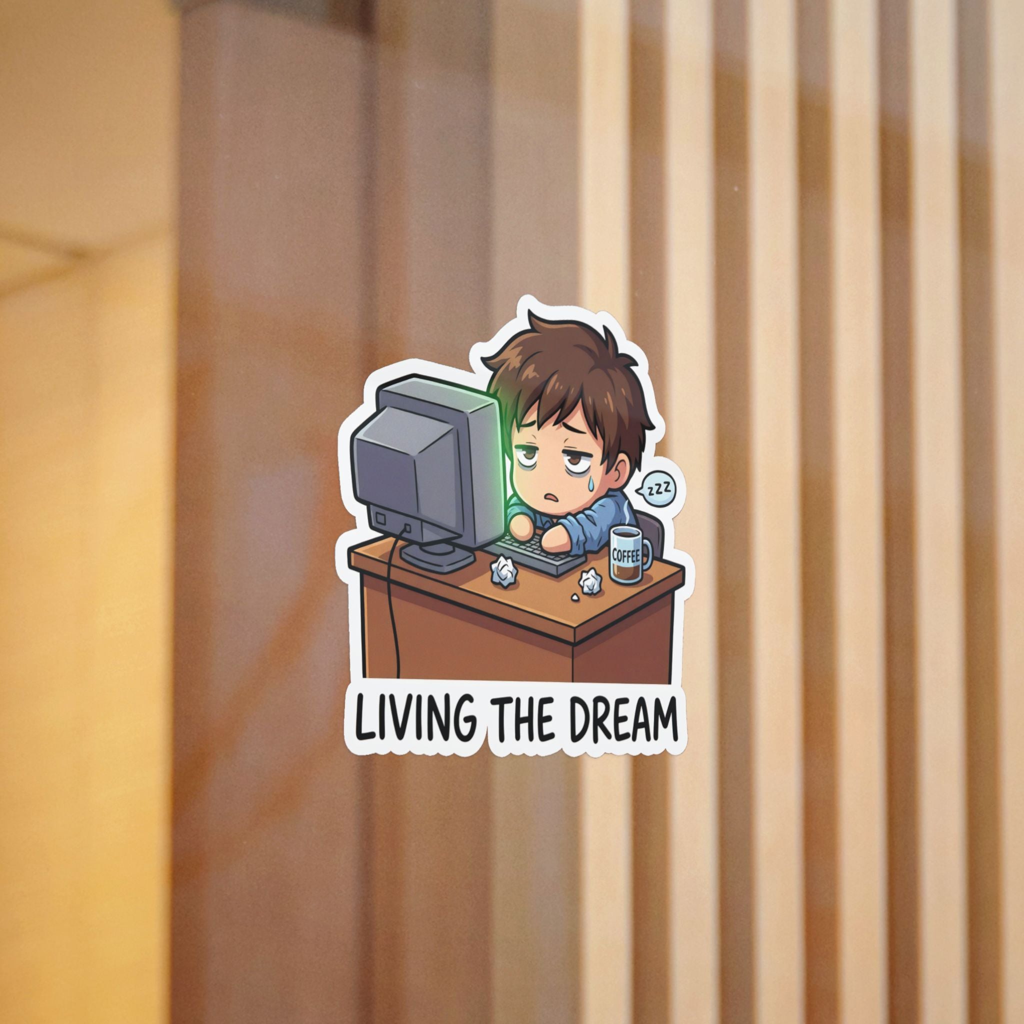 LIVING THE DREAM. — Living the Dream Die-Cut Sticker (Design 2) · Office Humor