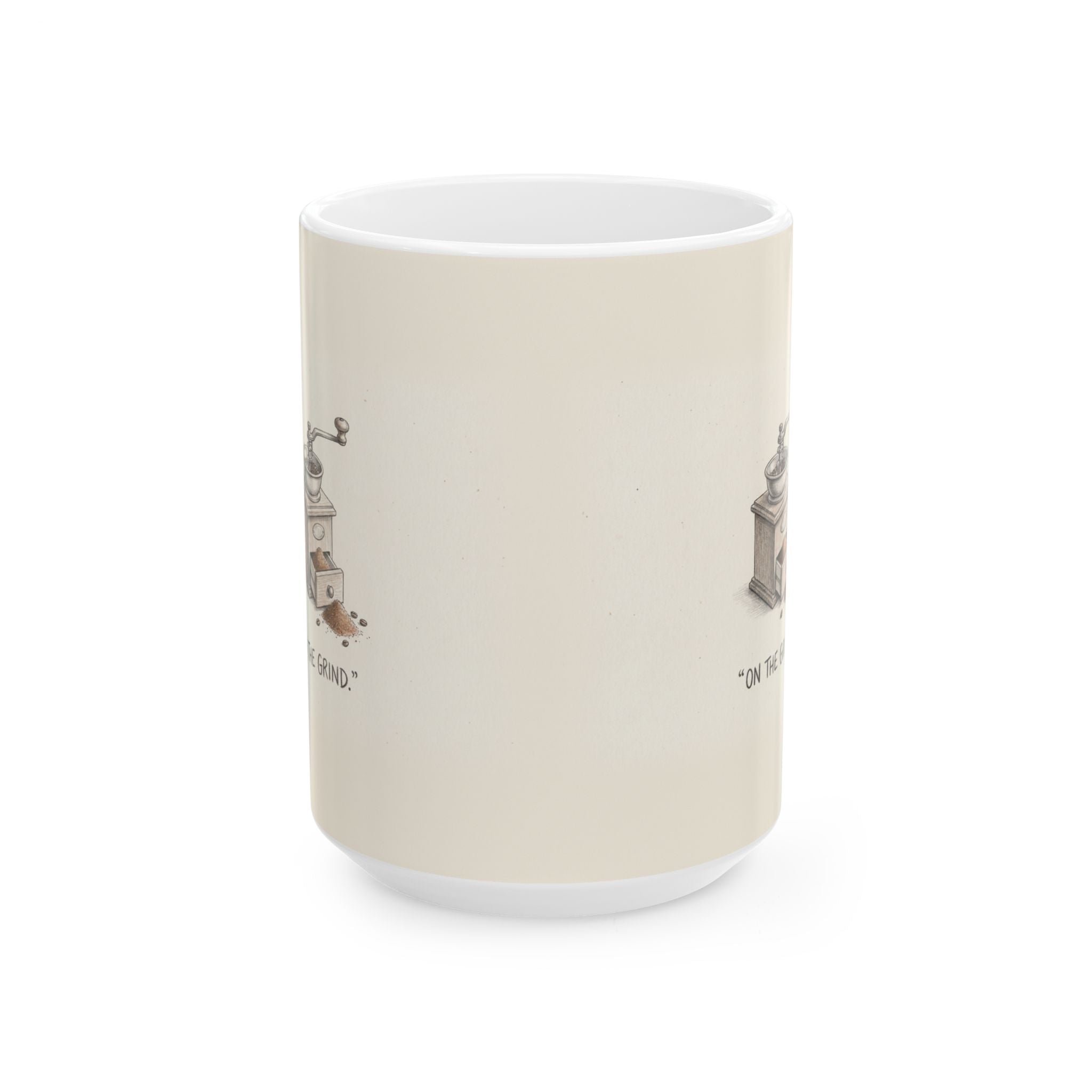 On the Grind Ceramic Coffee Mug — Funny Hustle-Culture Coffee Grinder Mug (11oz, 15oz)