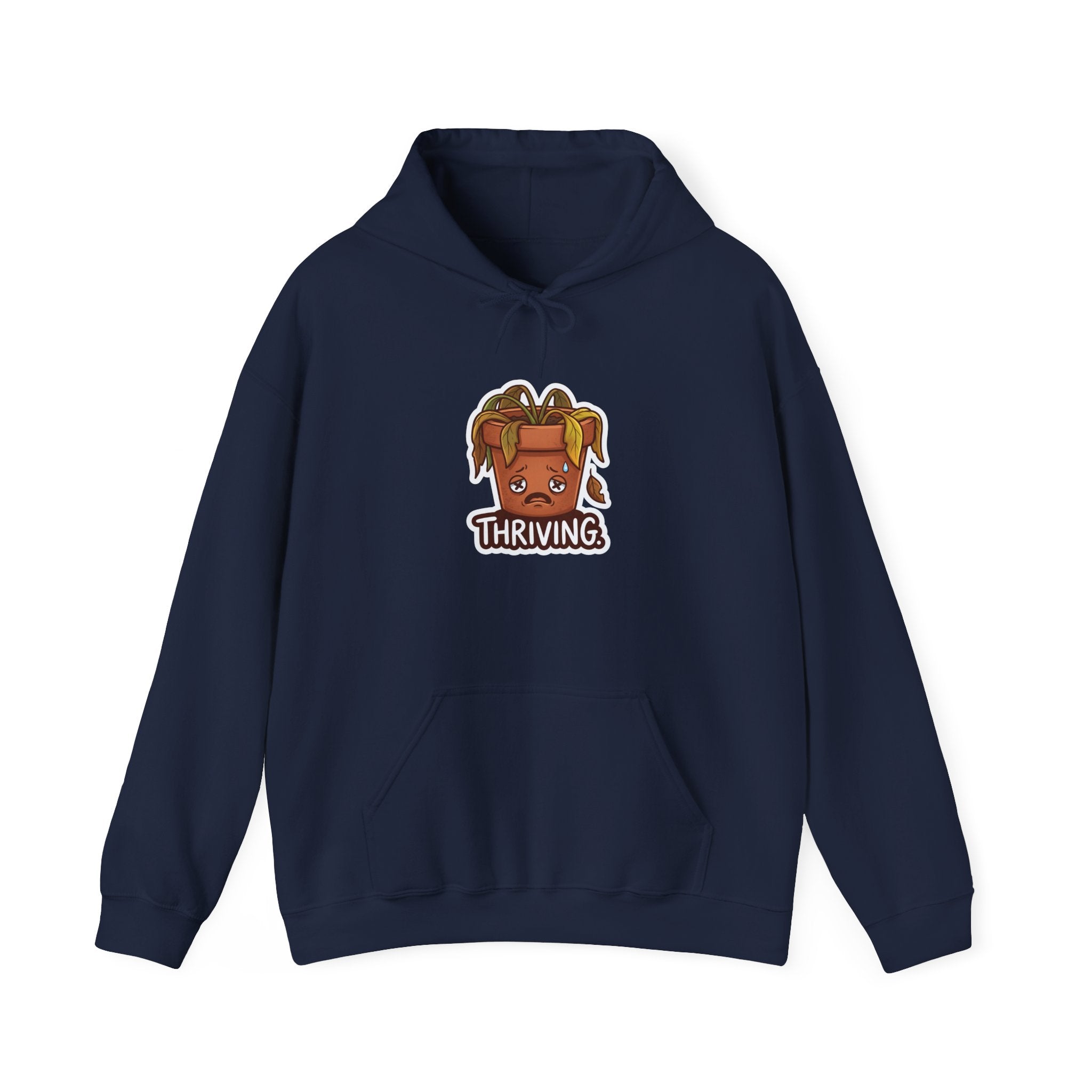 THRIVING. — Wilting Plant Hoodie · Funny Office Humor Sweatshirt