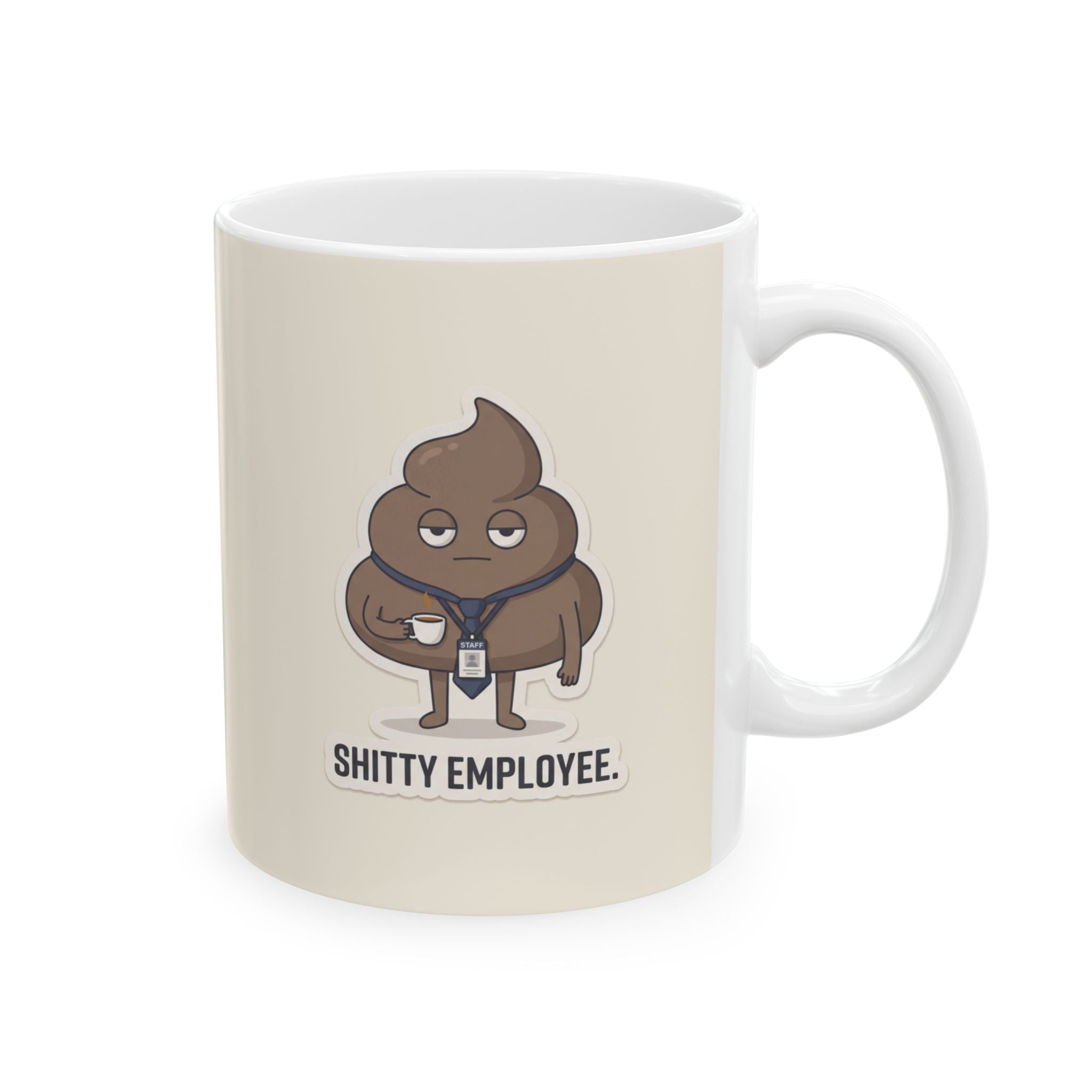 Shitty Employee Ceramic Coffee Mug — Deadpan Poo Office Humor Mug (11oz, 15oz)