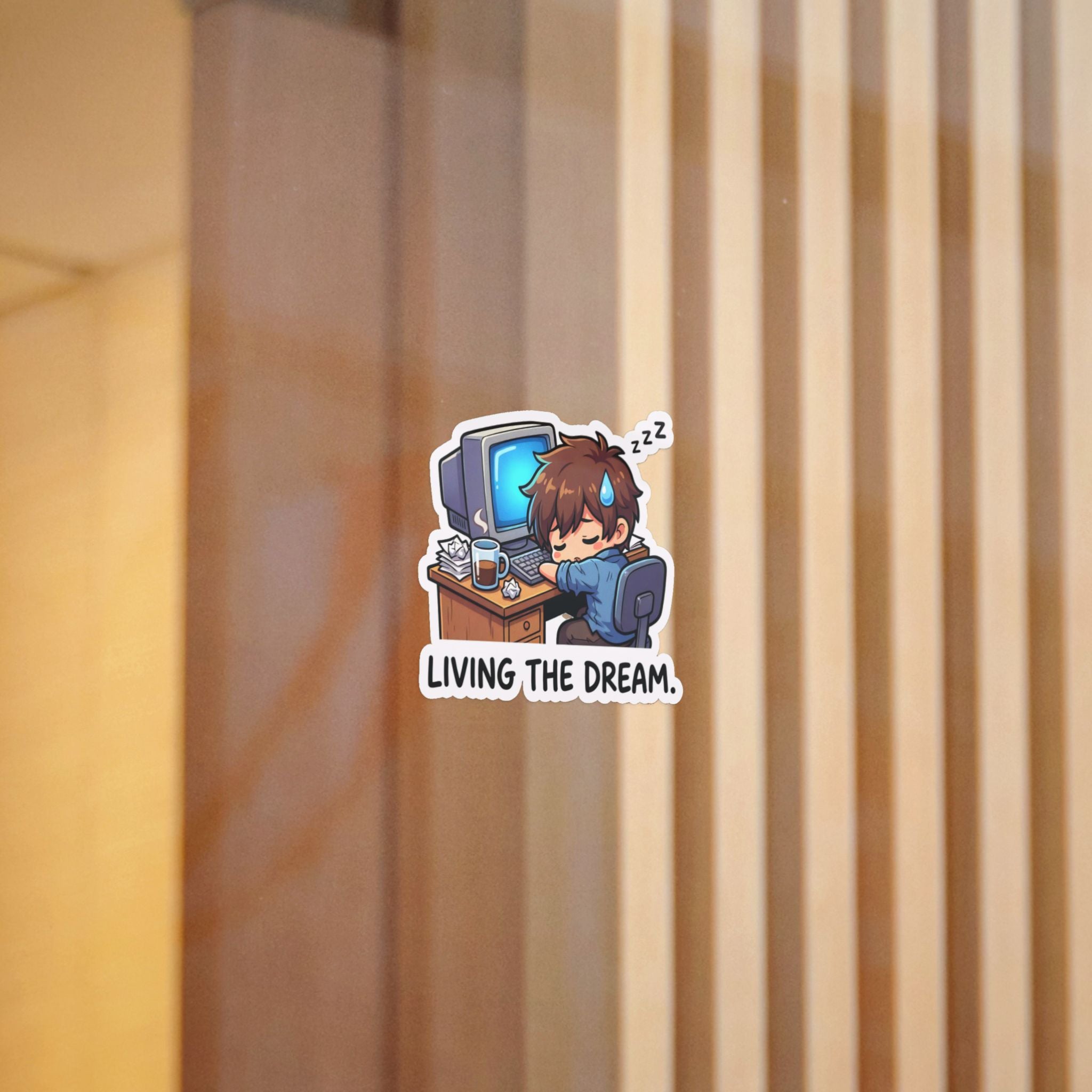 LIVING THE DREAM. — Living the Dream Die-Cut Sticker (Design 1) · Office Humor