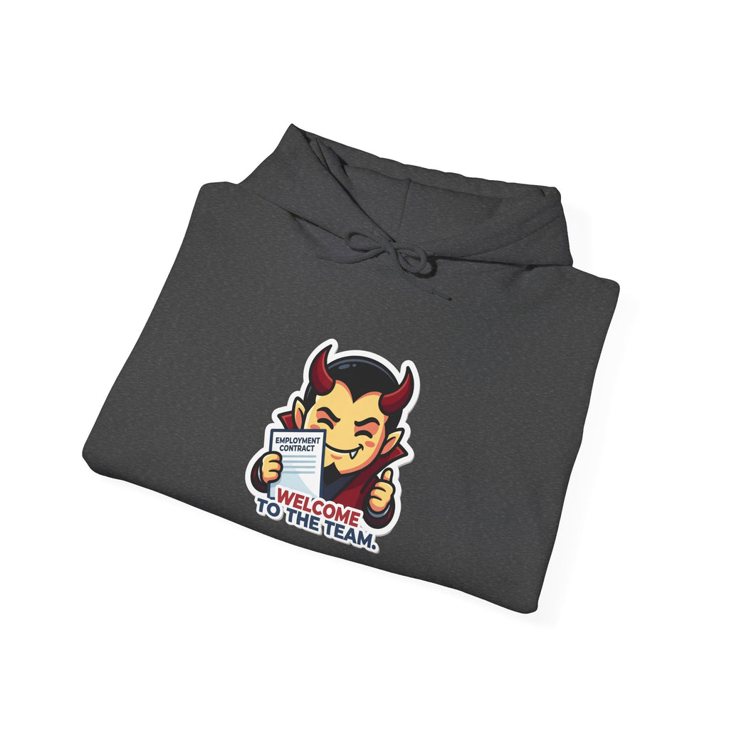 WELCOME TO THE TEAM. — Corporate Devil Hoodie · Funny Office Humor Sweatshirt