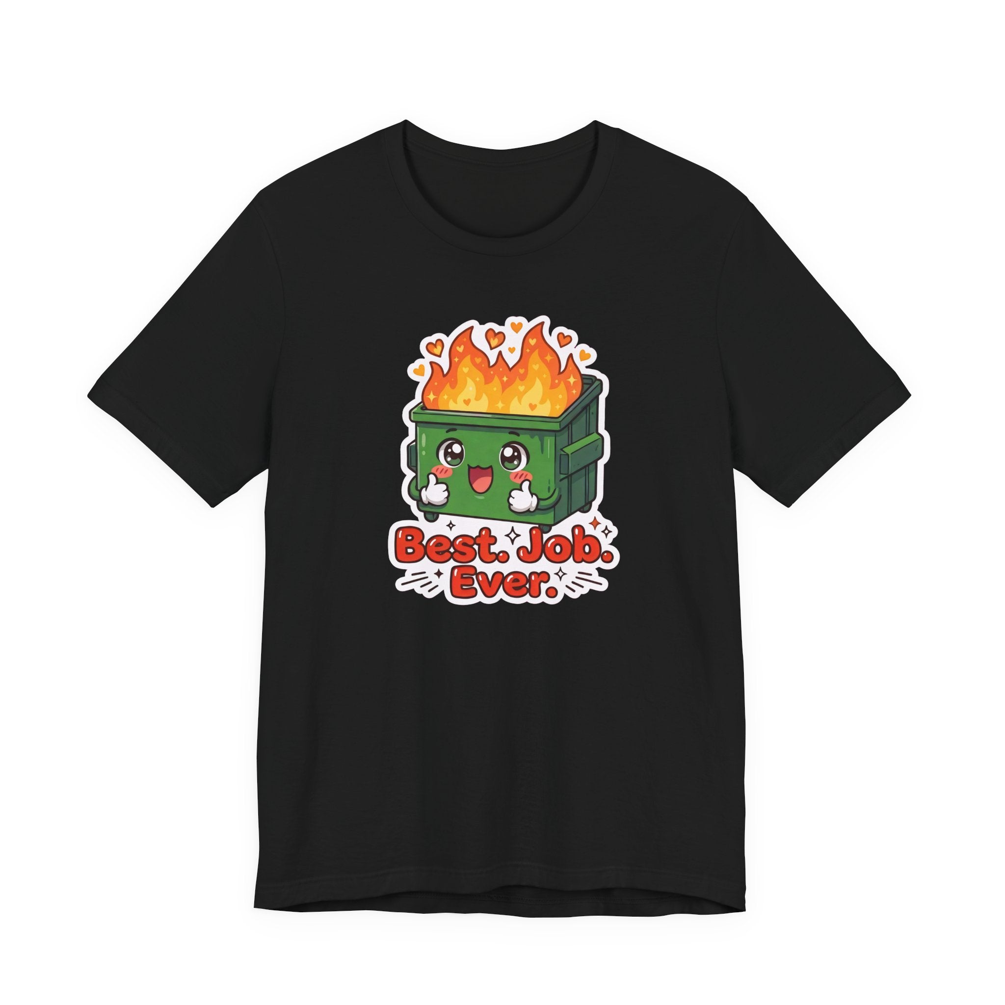 BEST. JOB. EVER. — Dumpster Fire Tee · Funny Office Humor Shirt