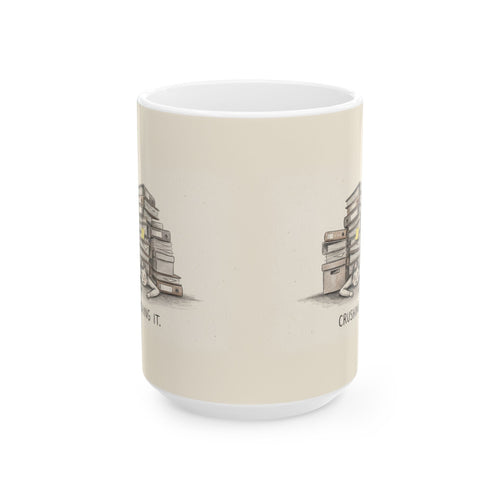 Crushing It Ceramic Coffee Mug — Deadpan Ironic Office Hustle Mug (11oz, 15oz)