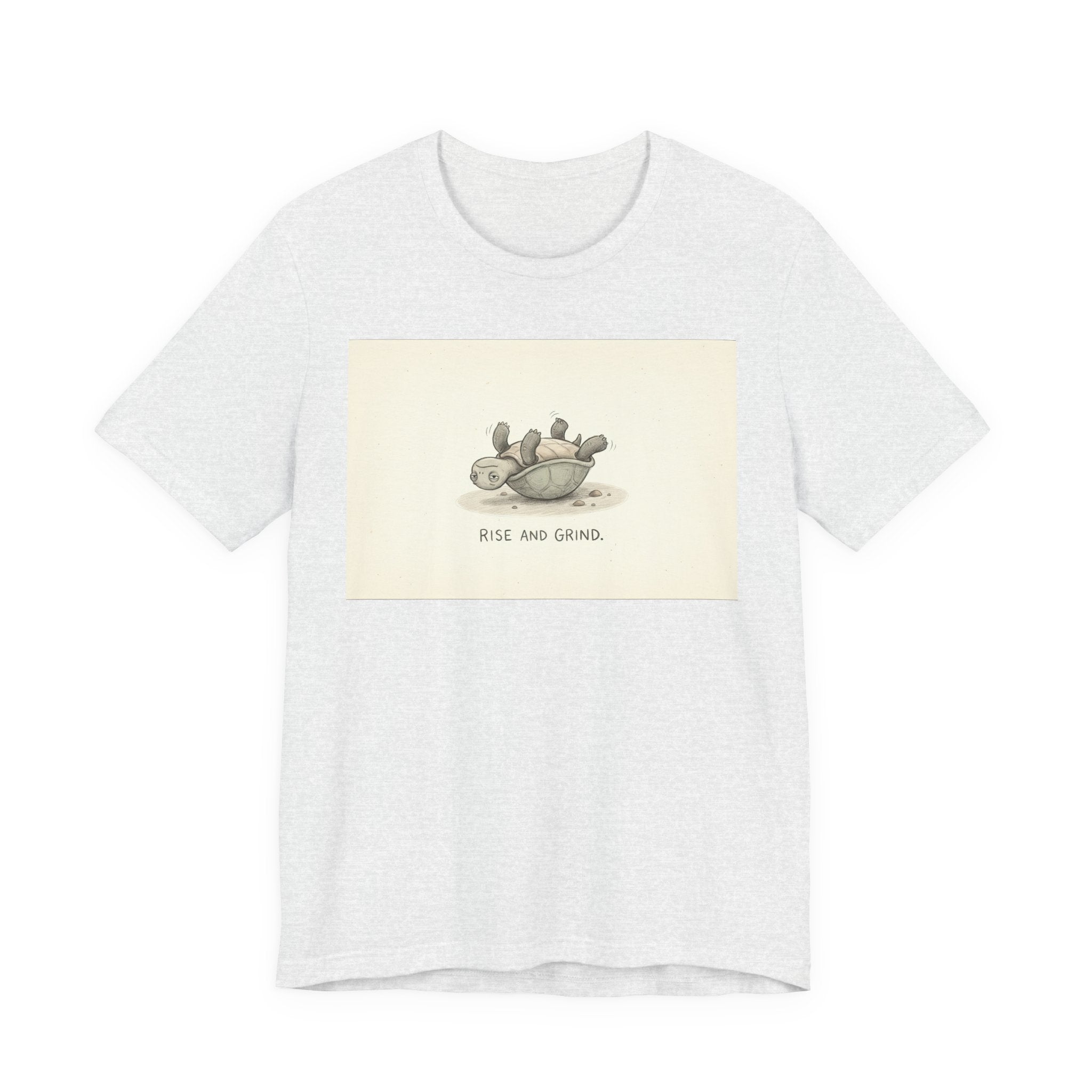 RISE AND GRIND. — Reluctant Tortoise Tee · Funny Office Humor Shirt