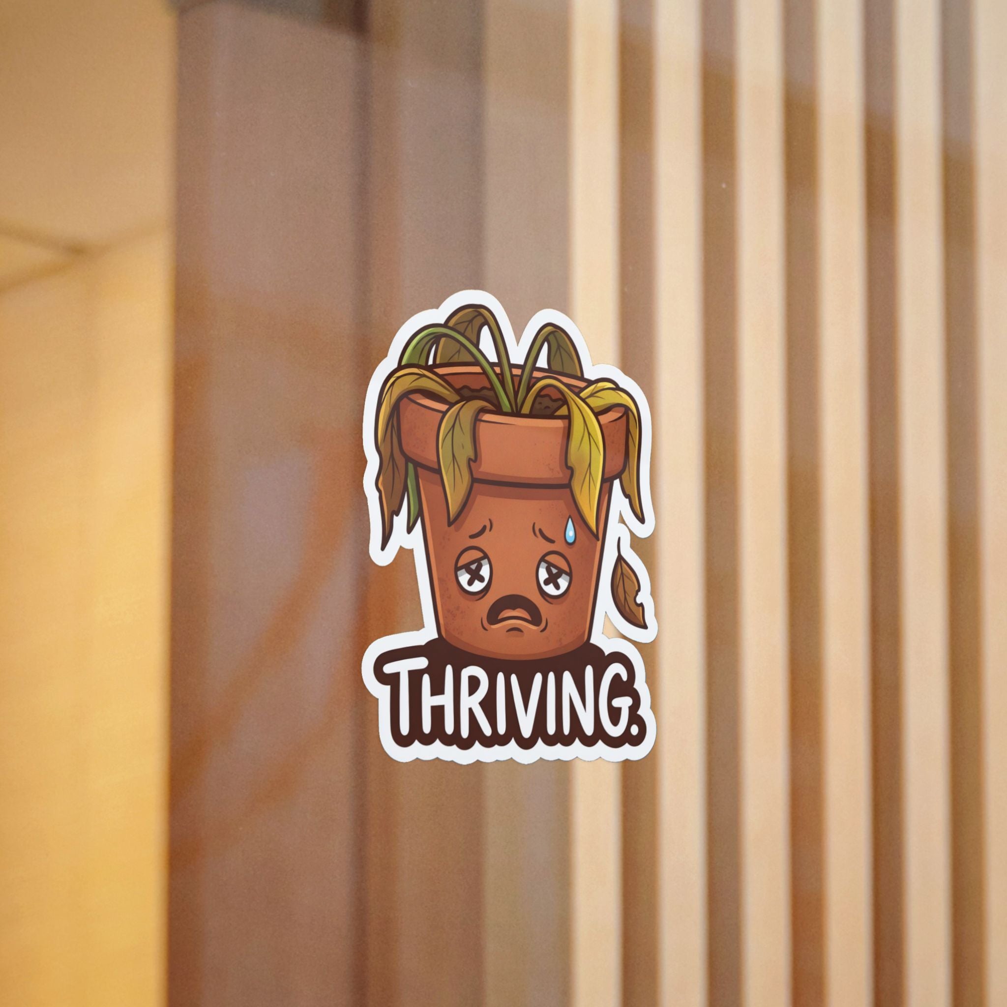 THRIVING. — Thriving Die-Cut Sticker · Office Humor