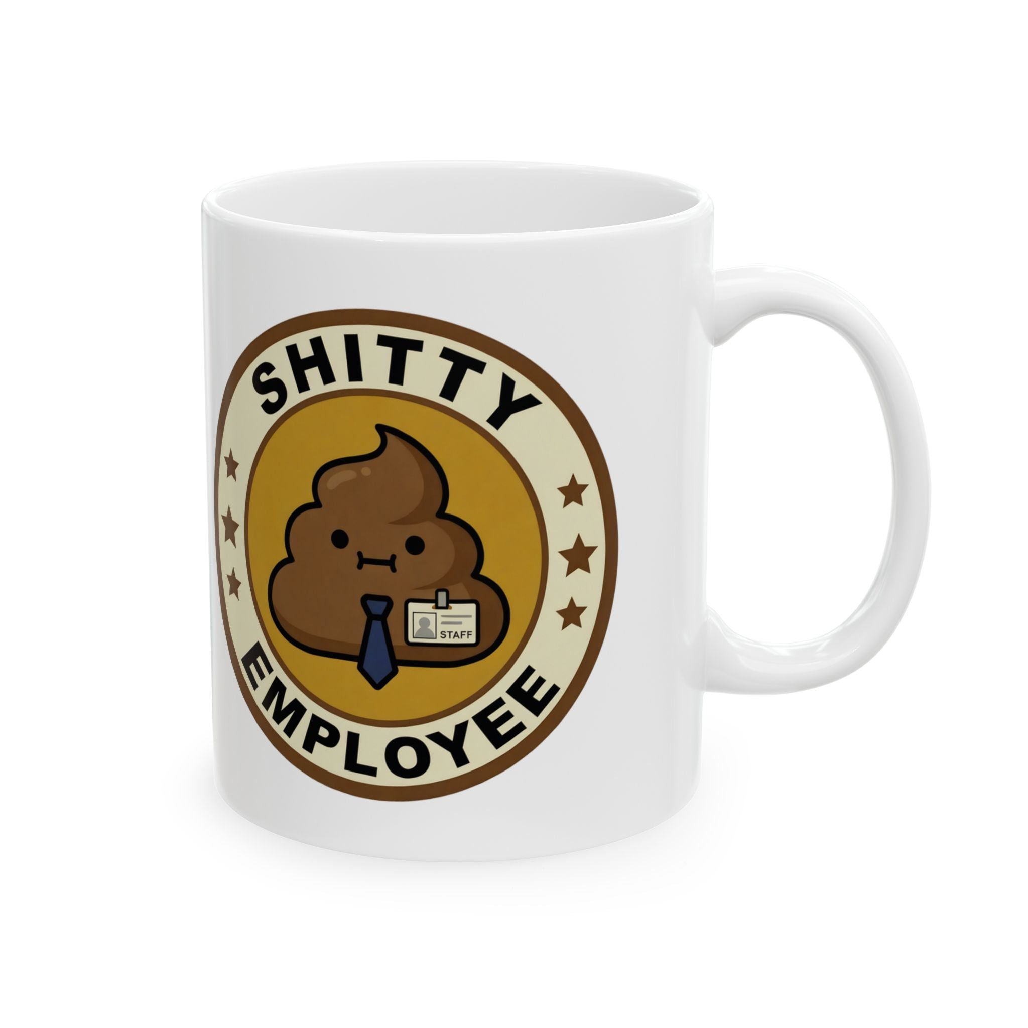 Shitty Employee Ceramic Coffee Mug — Funny Deadpan Poo Badge Office Humor Mug (11oz, 15oz)