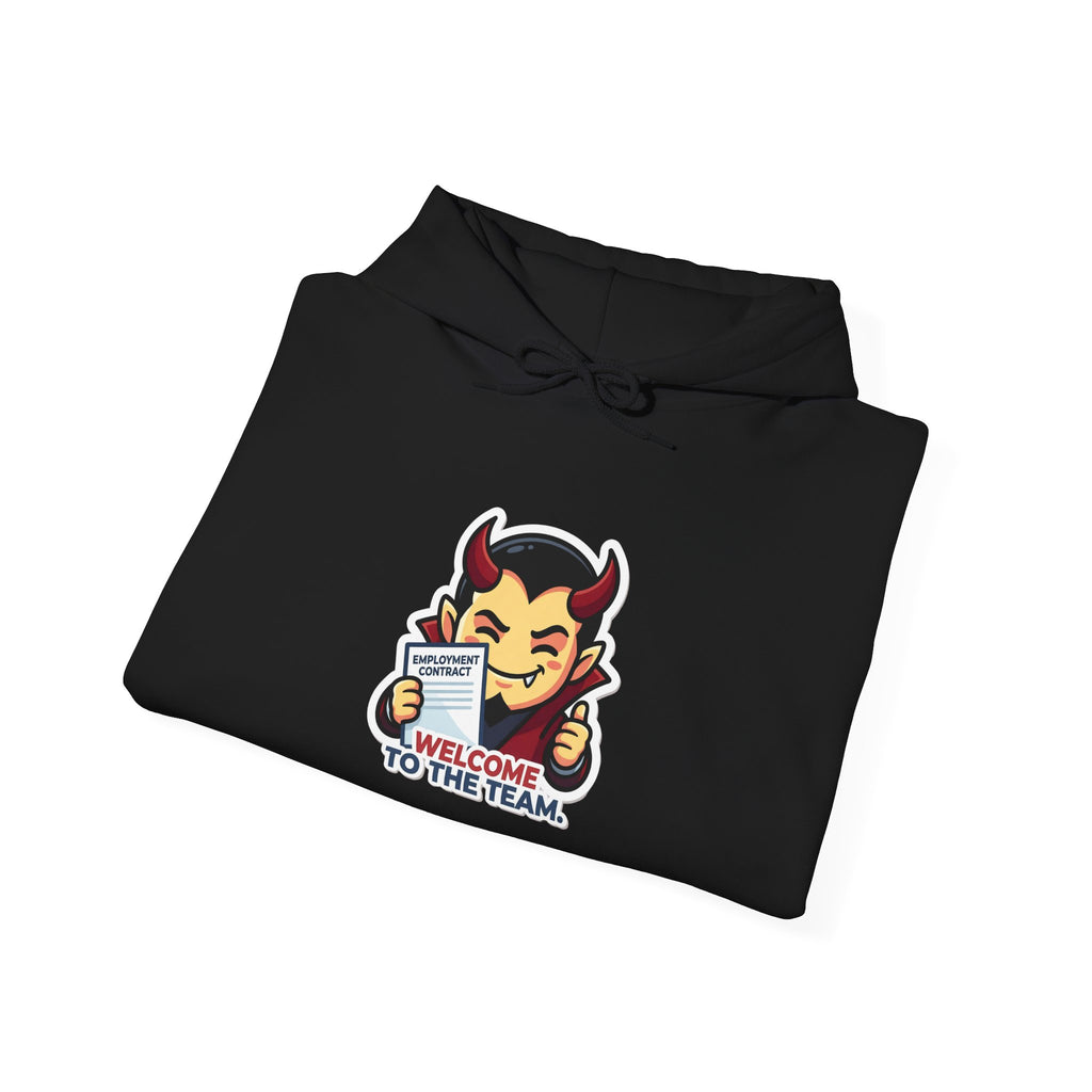 WELCOME TO THE TEAM. — Corporate Devil Hoodie · Funny Office Humor Sweatshirt
