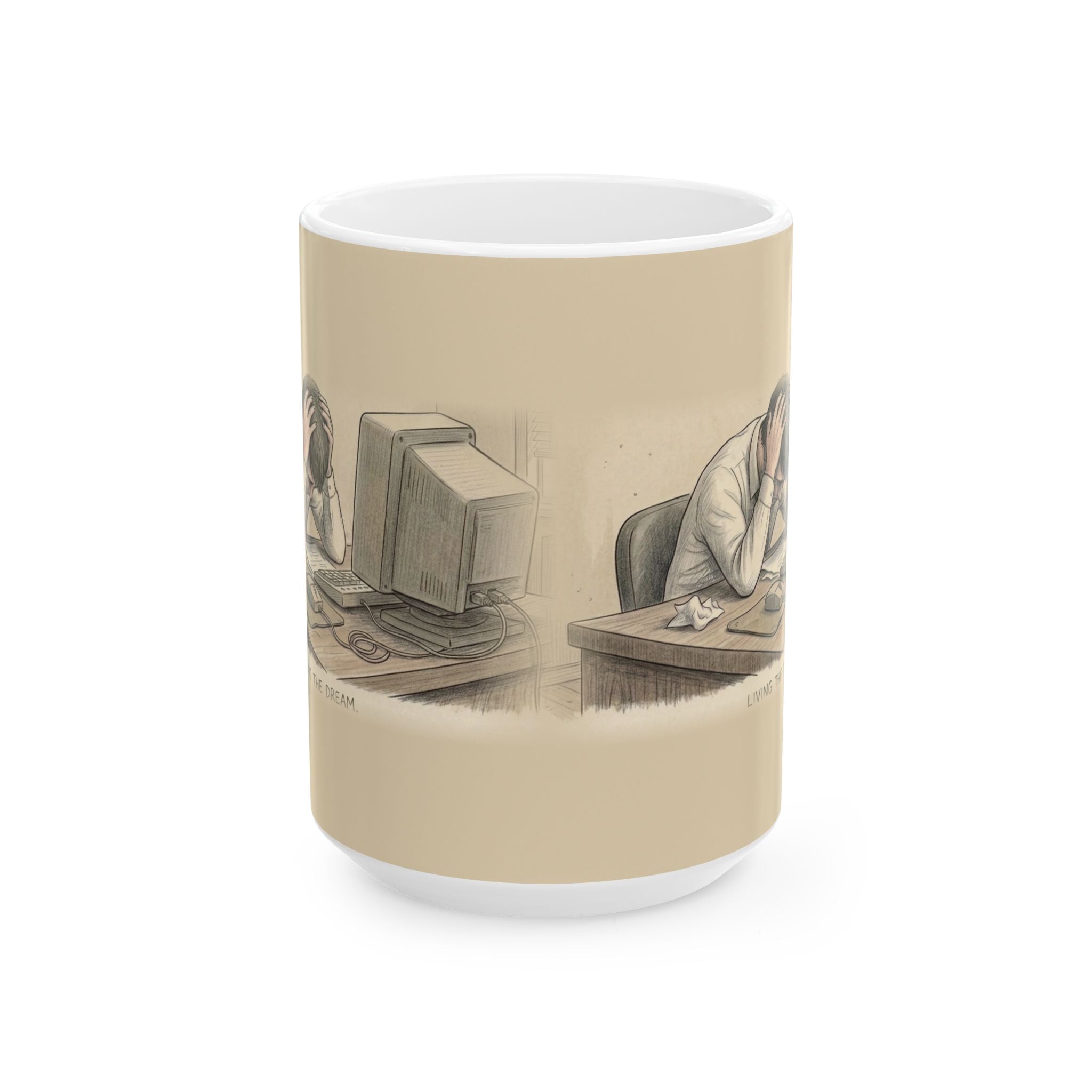 Living the Dream Ceramic Coffee Mug — Deadpan Office Burnout Humor Mug (11oz, 15oz)