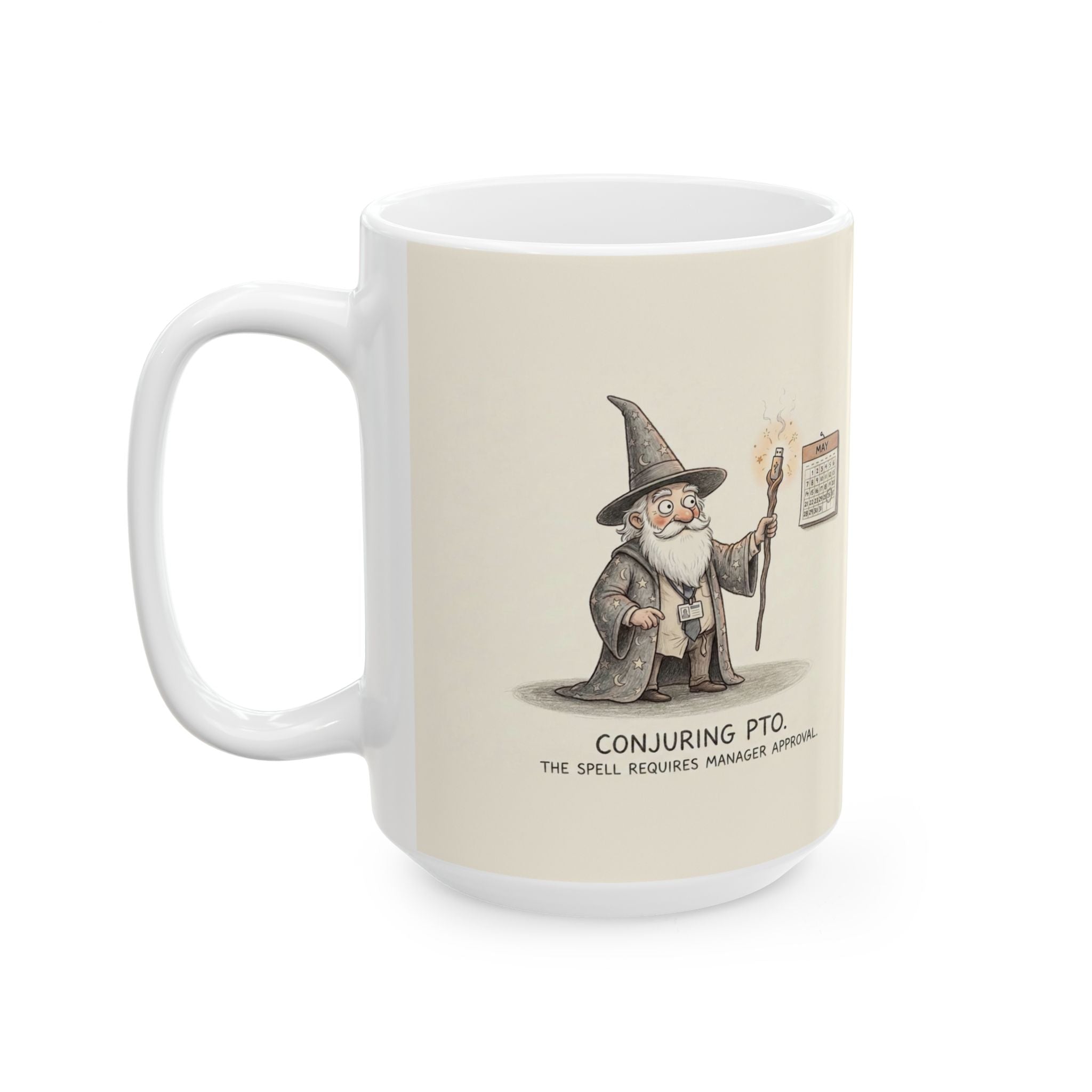 Conjuring PTO Ceramic Coffee Mug — Funny Office Wizard Time-Off Humor Mug (11oz, 15oz)