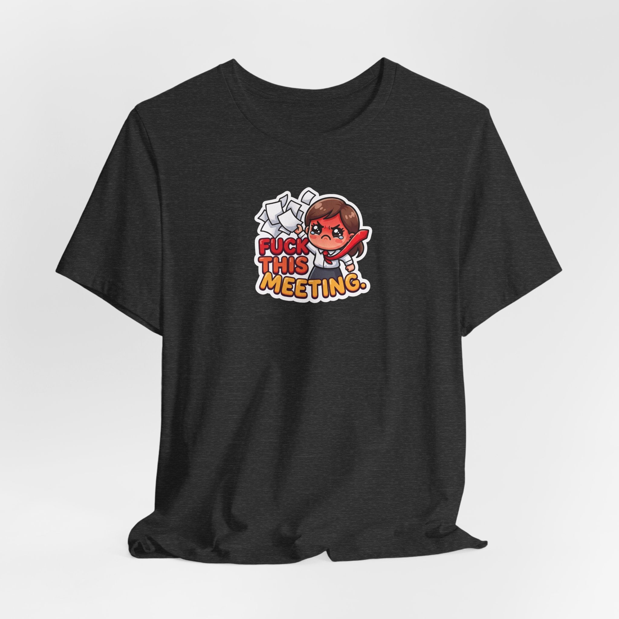 FUCK THIS MEETING. — Office Rage Tee · Funny Office Humor Shirt