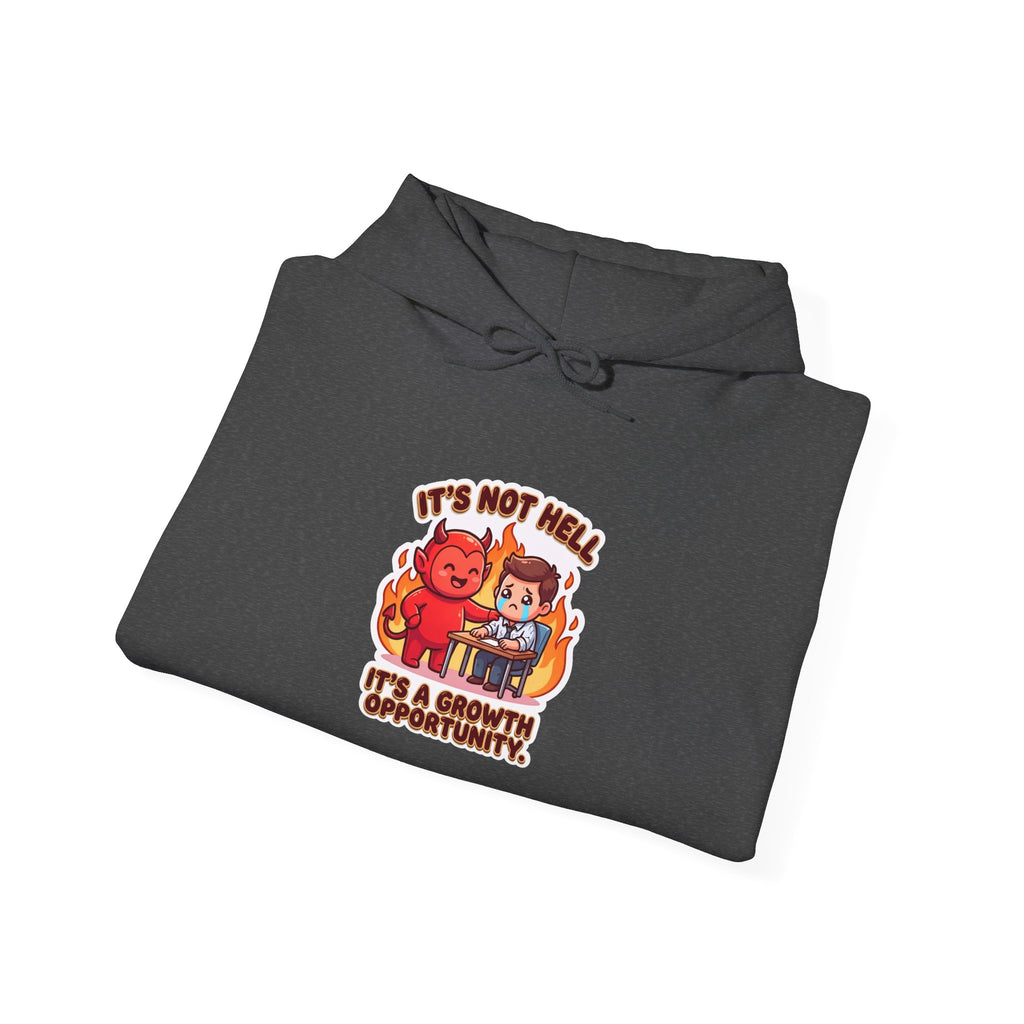 IT'S NOT HELL. IT'S A GROWTH OPPORTUNITY. — Corporate Devil Hoodie · Funny Office Humor Sweatshirt