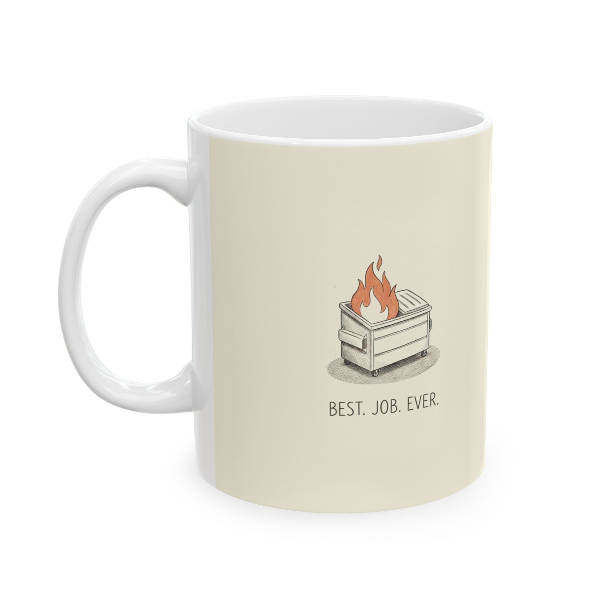 "Best. Job. Ever."  — Ceramic Mug Dumpster Fire Illustration Coffee Cup