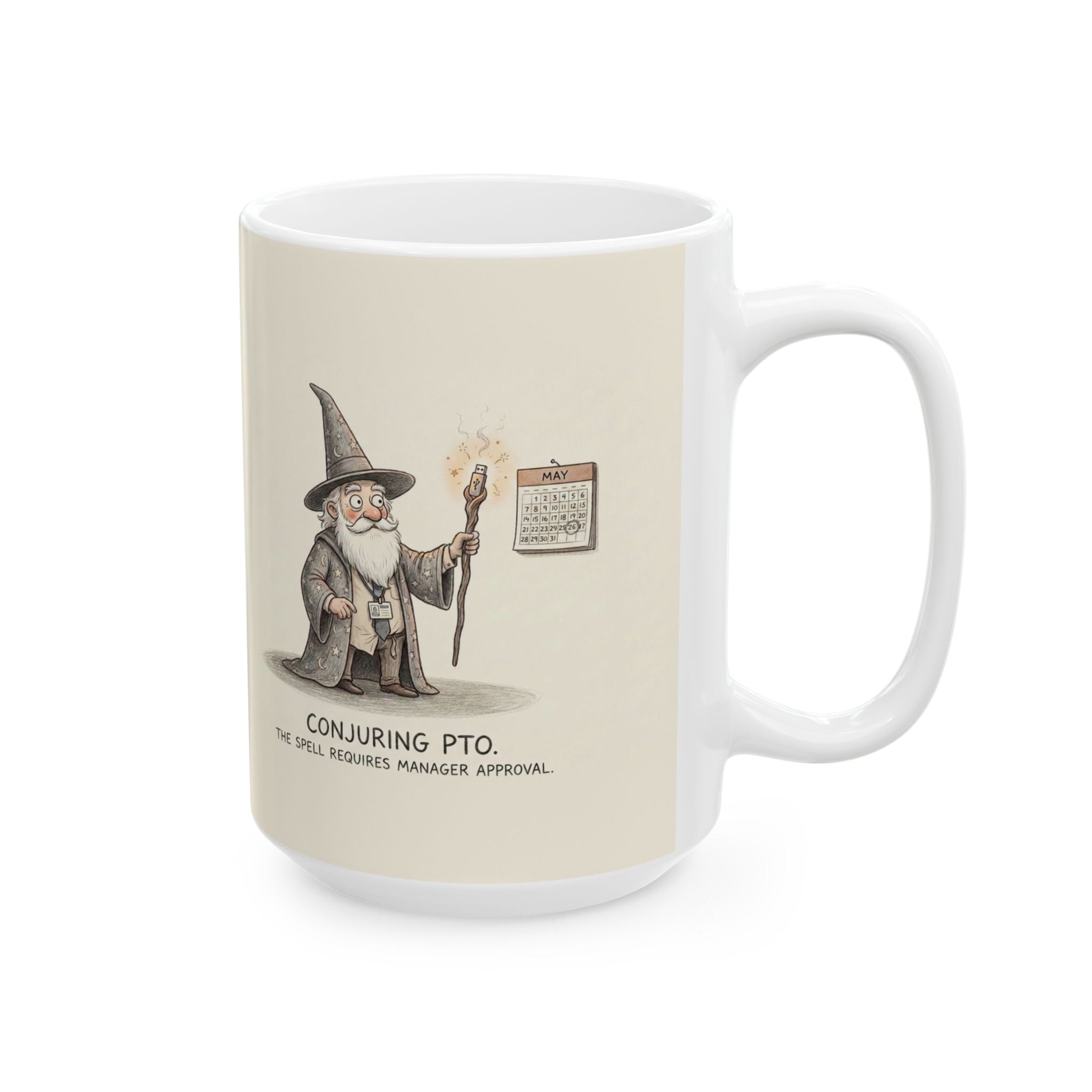 Conjuring PTO Ceramic Coffee Mug — Funny Office Wizard Time-Off Humor Mug (11oz, 15oz)