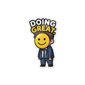DOING GREAT. — Doing Great Die-Cut Sticker · Office Humor