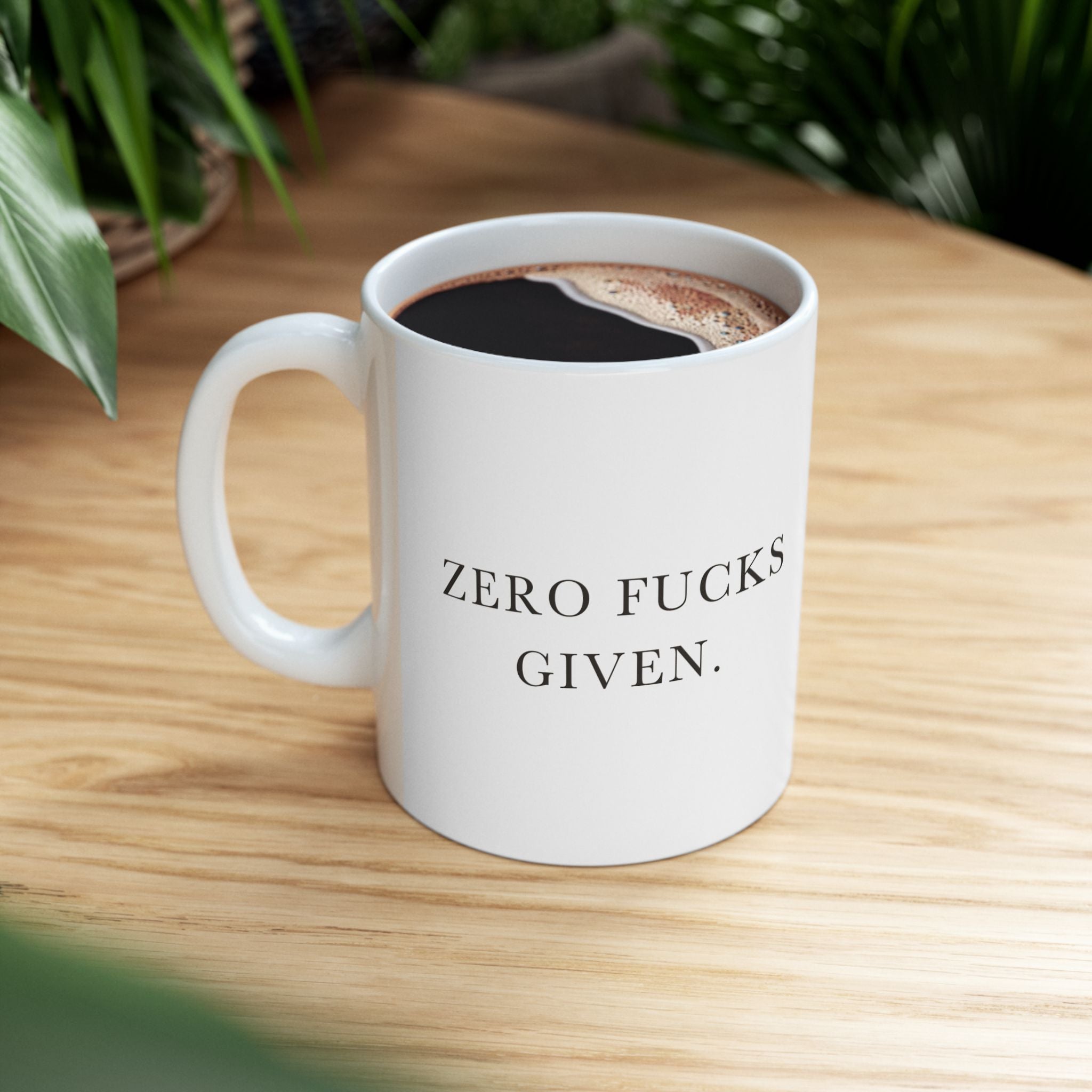 Zero Fucks Given Ceramic Coffee Mug — Deadpan Minimalist Office Humor Text Mug (11oz, 15oz)