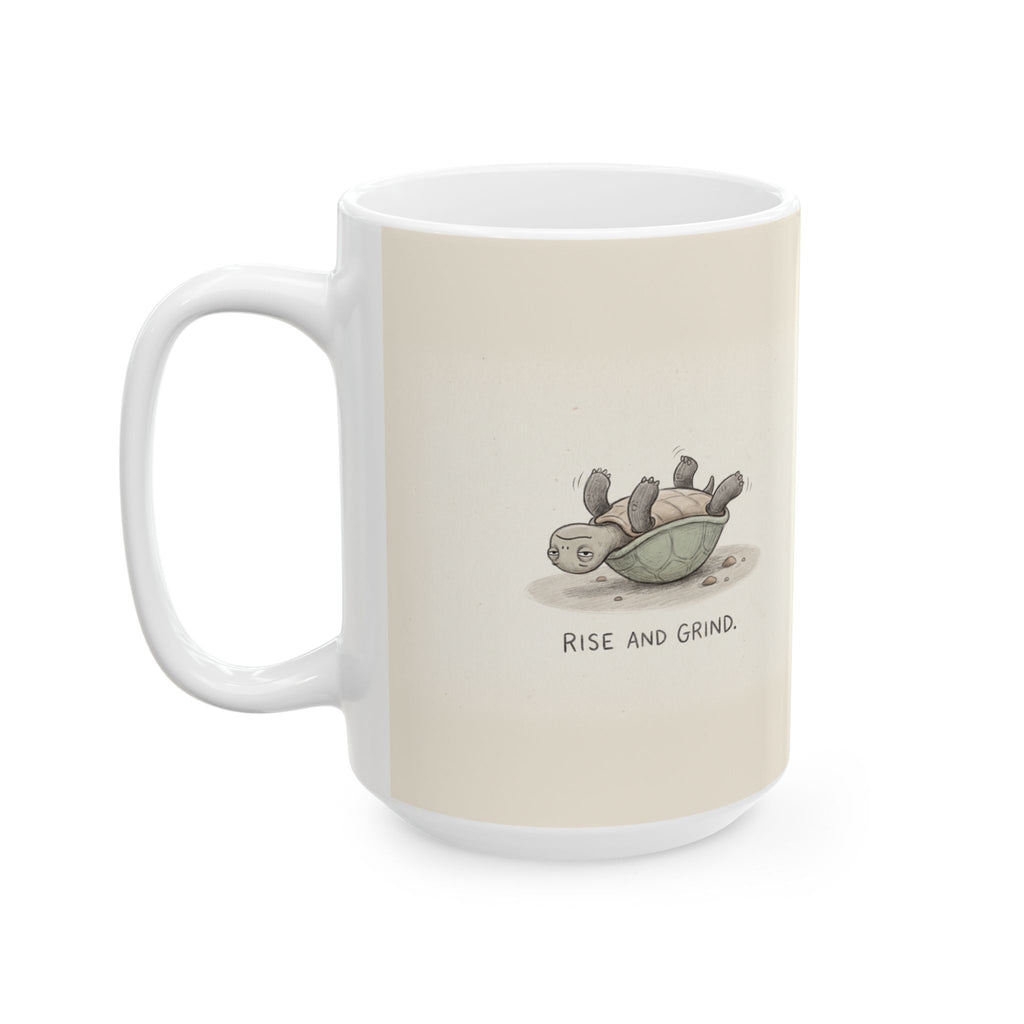 Rise and Grind Ceramic Coffee Mug — Funny Hustle-Culture Stranded Turtle Mug (11oz, 15oz)