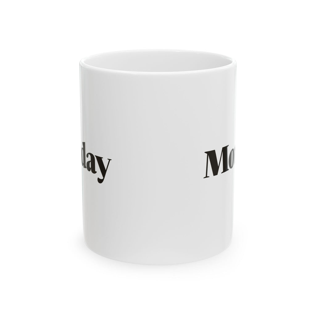 Monday Ceramic Coffee Mug — Minimalist "Everyday is Monday" Deadpan Office Mug (11oz, 15oz)