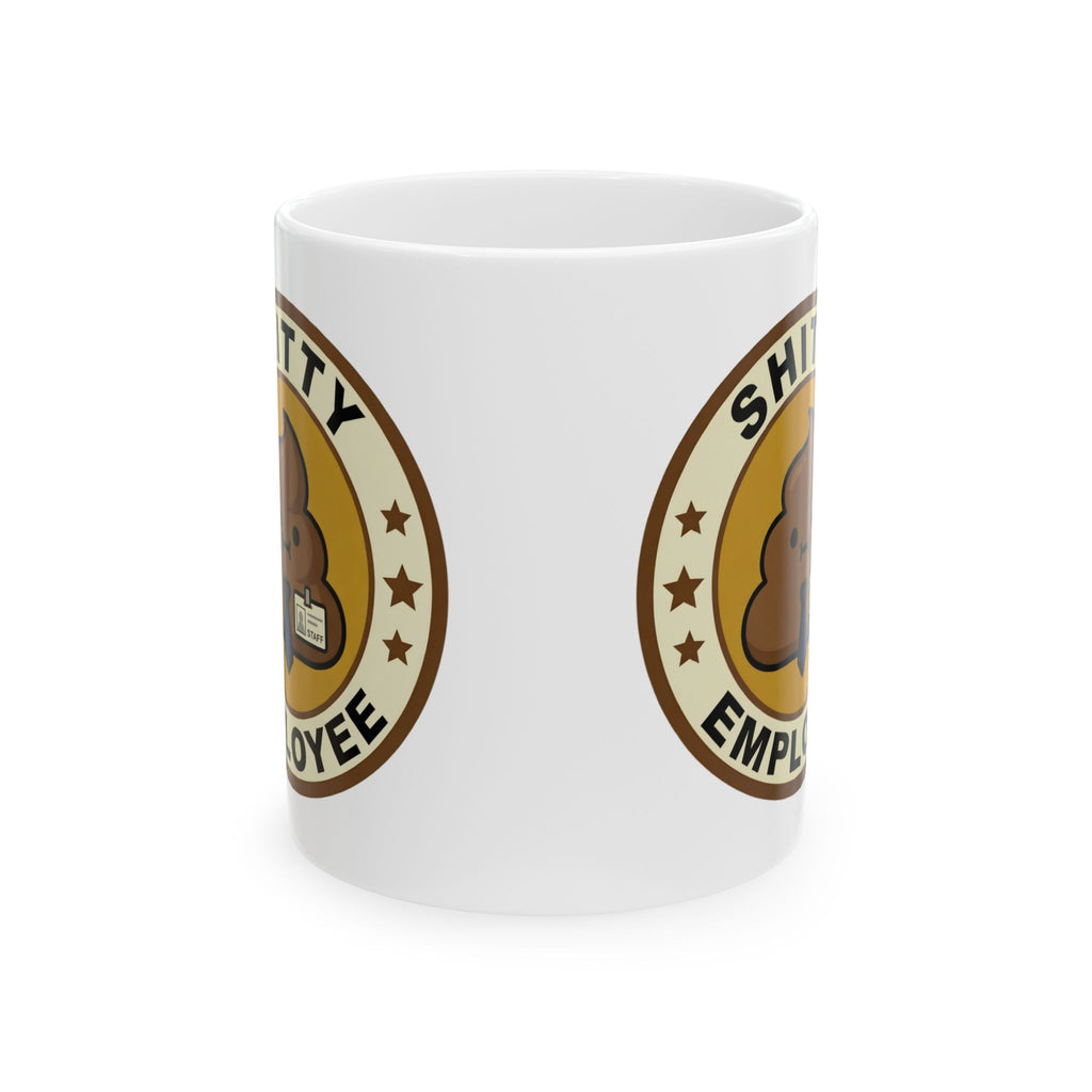 Shitty Employee Ceramic Coffee Mug — Funny Deadpan Poo Badge Office Humor Mug (11oz, 15oz)