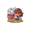 FUCK THIS MEETING. — Fuck This Meeting Die-Cut Sticker (Design 2) · Office Humor