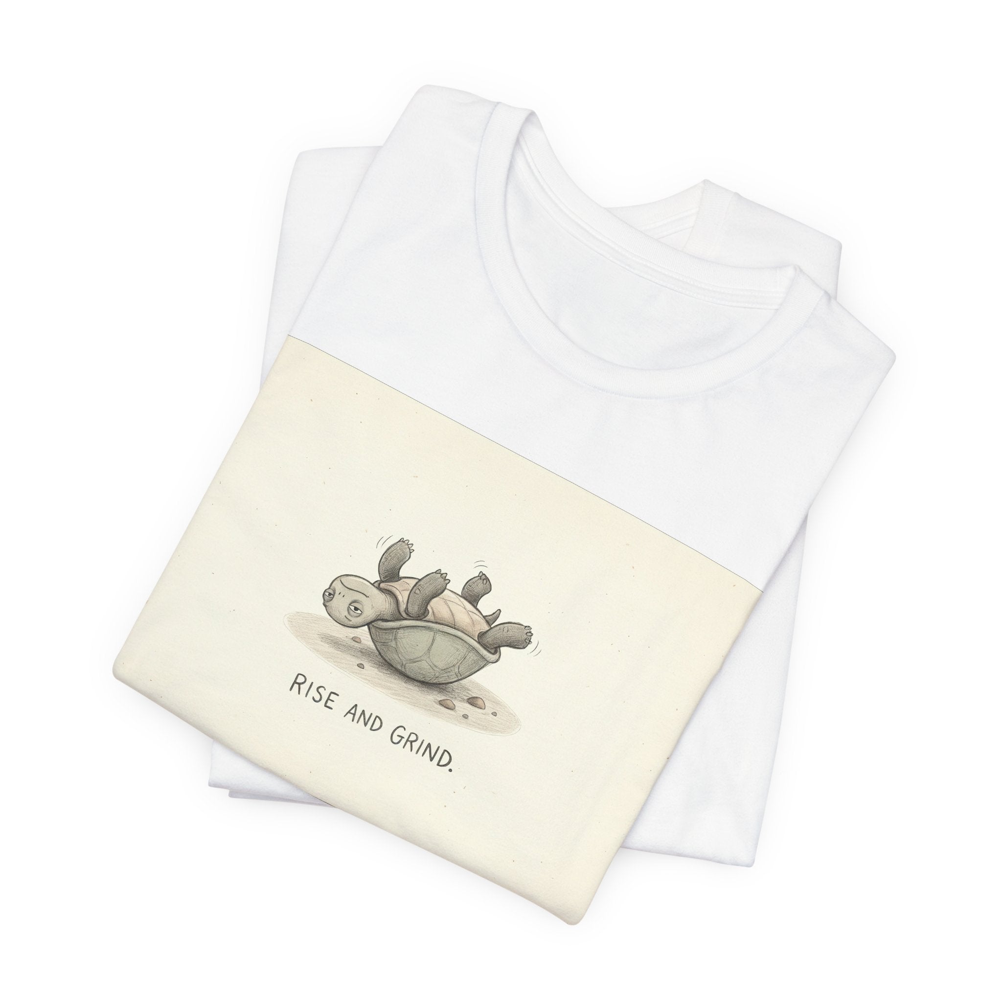 RISE AND GRIND. — Reluctant Tortoise Tee · Funny Office Humor Shirt