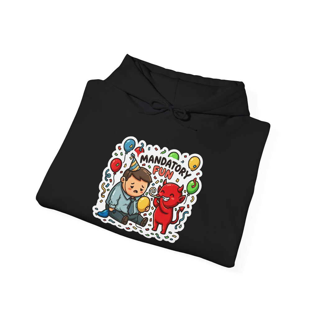 MANDATORY FUN. — Forced Morale Hoodie · Funny Office Humor Sweatshirt