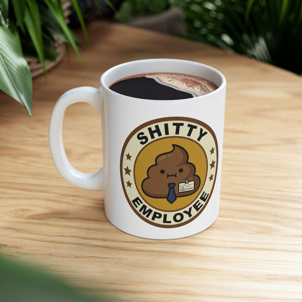 Shitty Employee Ceramic Coffee Mug — Funny Deadpan Poo Badge Office Humor Mug (11oz, 15oz)