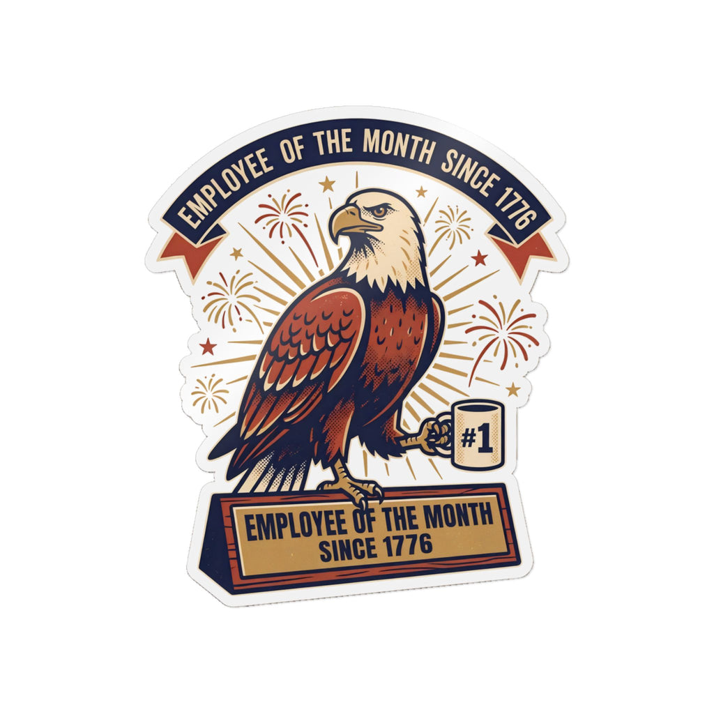 EMPLOYEE OF THE MONTH SINCE 1776. — Employee of the Month Die-Cut Sticker · Office Humor