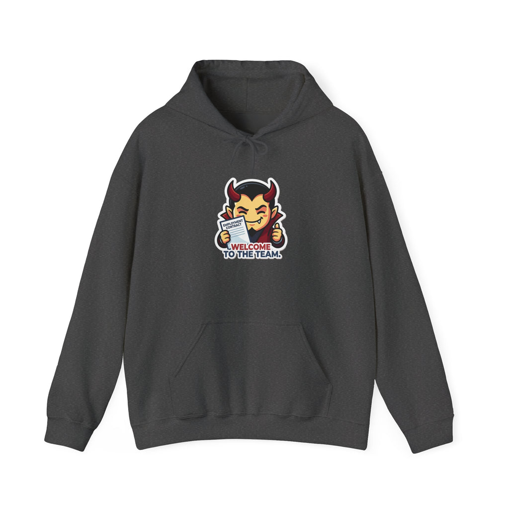 WELCOME TO THE TEAM. — Corporate Devil Hoodie · Funny Office Humor Sweatshirt