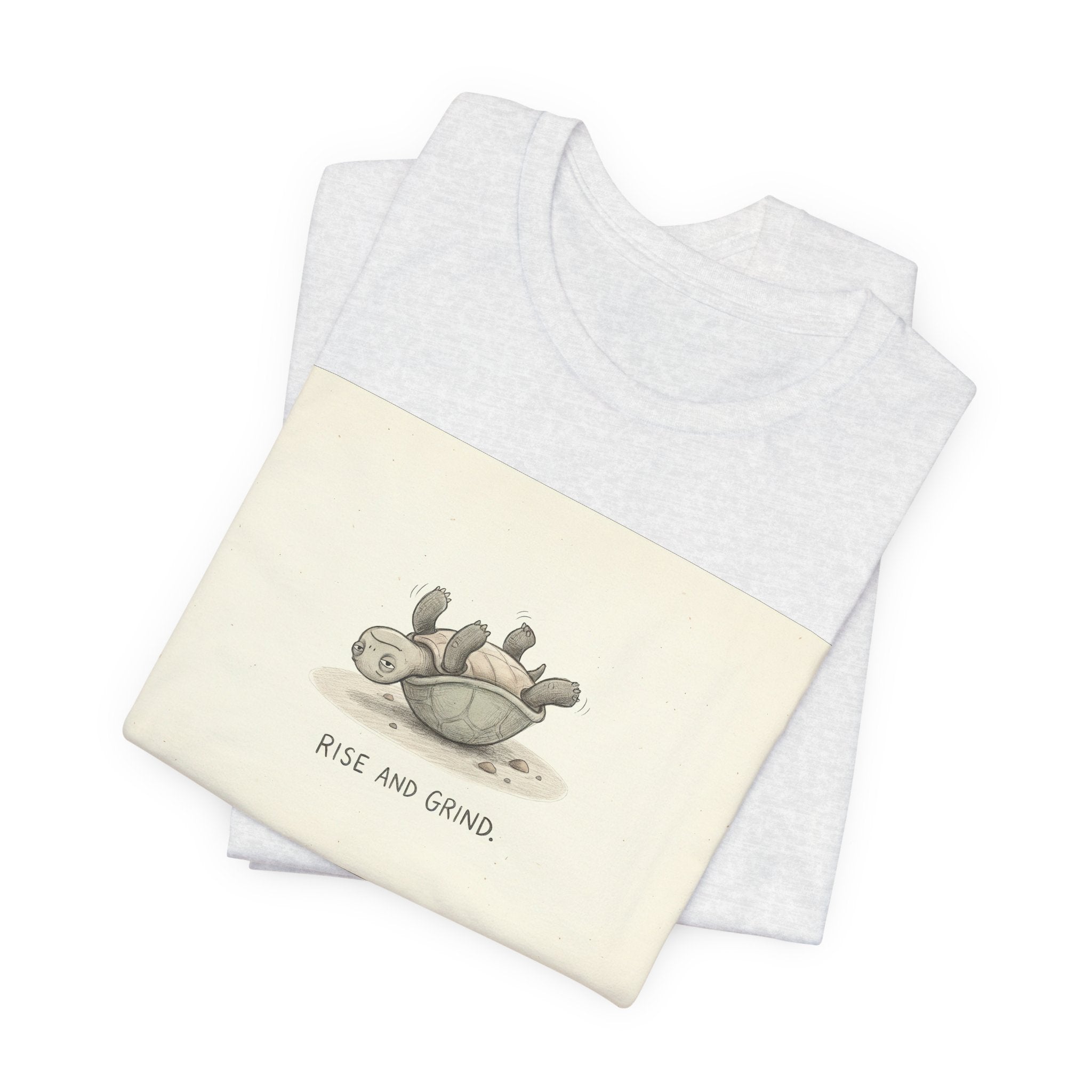 RISE AND GRIND. — Reluctant Tortoise Tee · Funny Office Humor Shirt