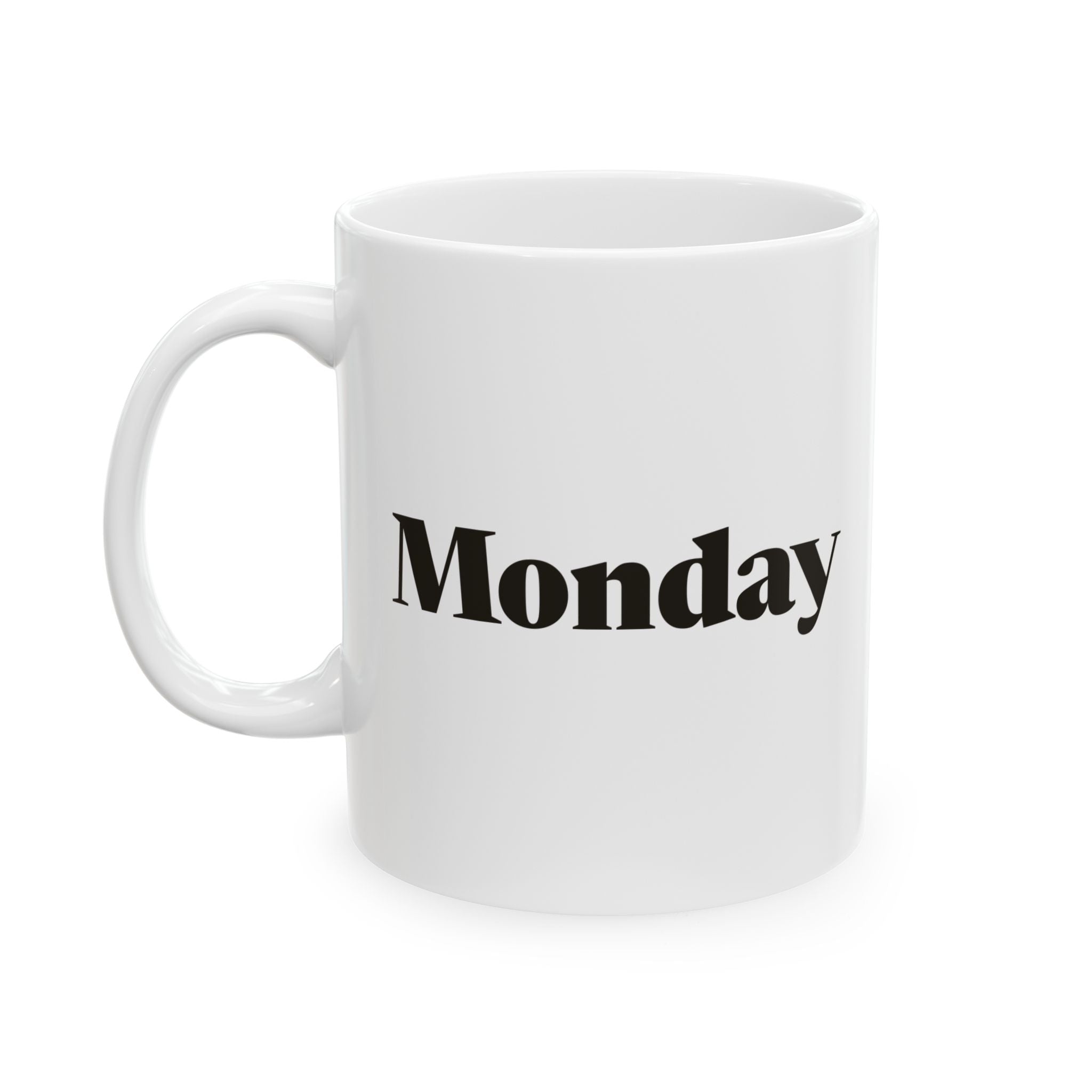 Monday Ceramic Coffee Mug — Minimalist "Everyday is Monday" Deadpan Office Mug (11oz, 15oz)