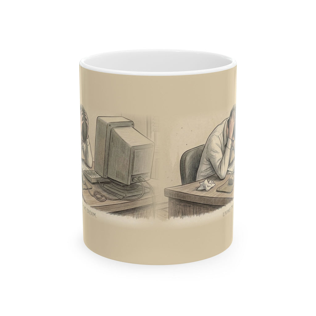 Living the Dream Ceramic Coffee Mug — Deadpan Office Burnout Humor Mug (11oz, 15oz)