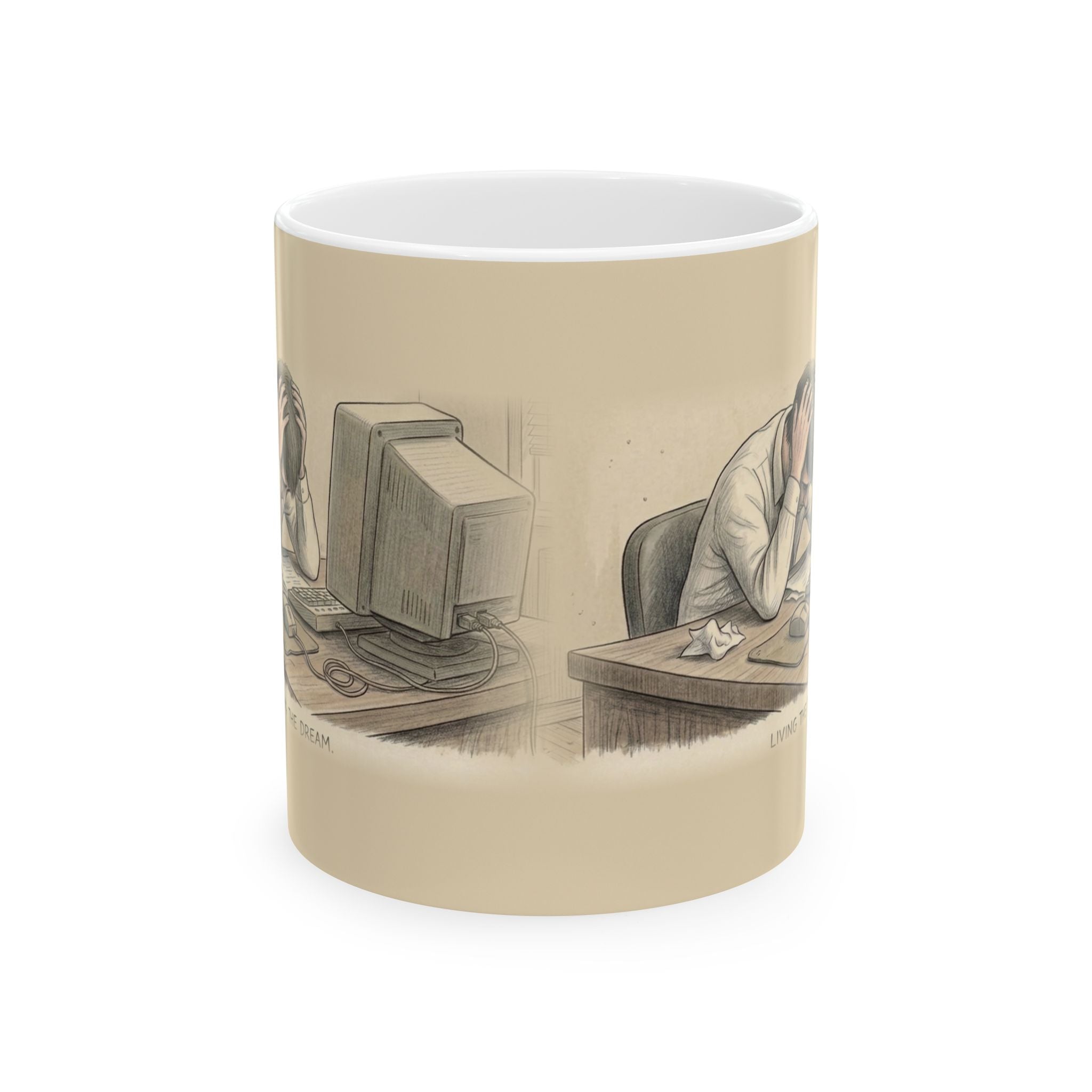 Living the Dream Ceramic Coffee Mug — Deadpan Office Burnout Humor Mug (11oz, 15oz)