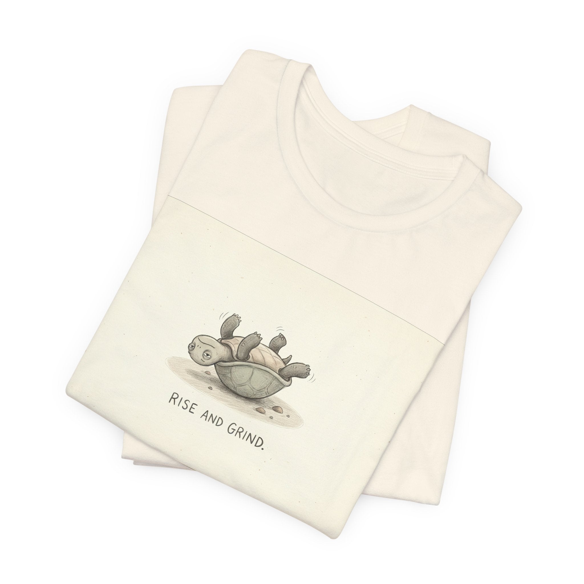 RISE AND GRIND. — Reluctant Tortoise Tee · Funny Office Humor Shirt
