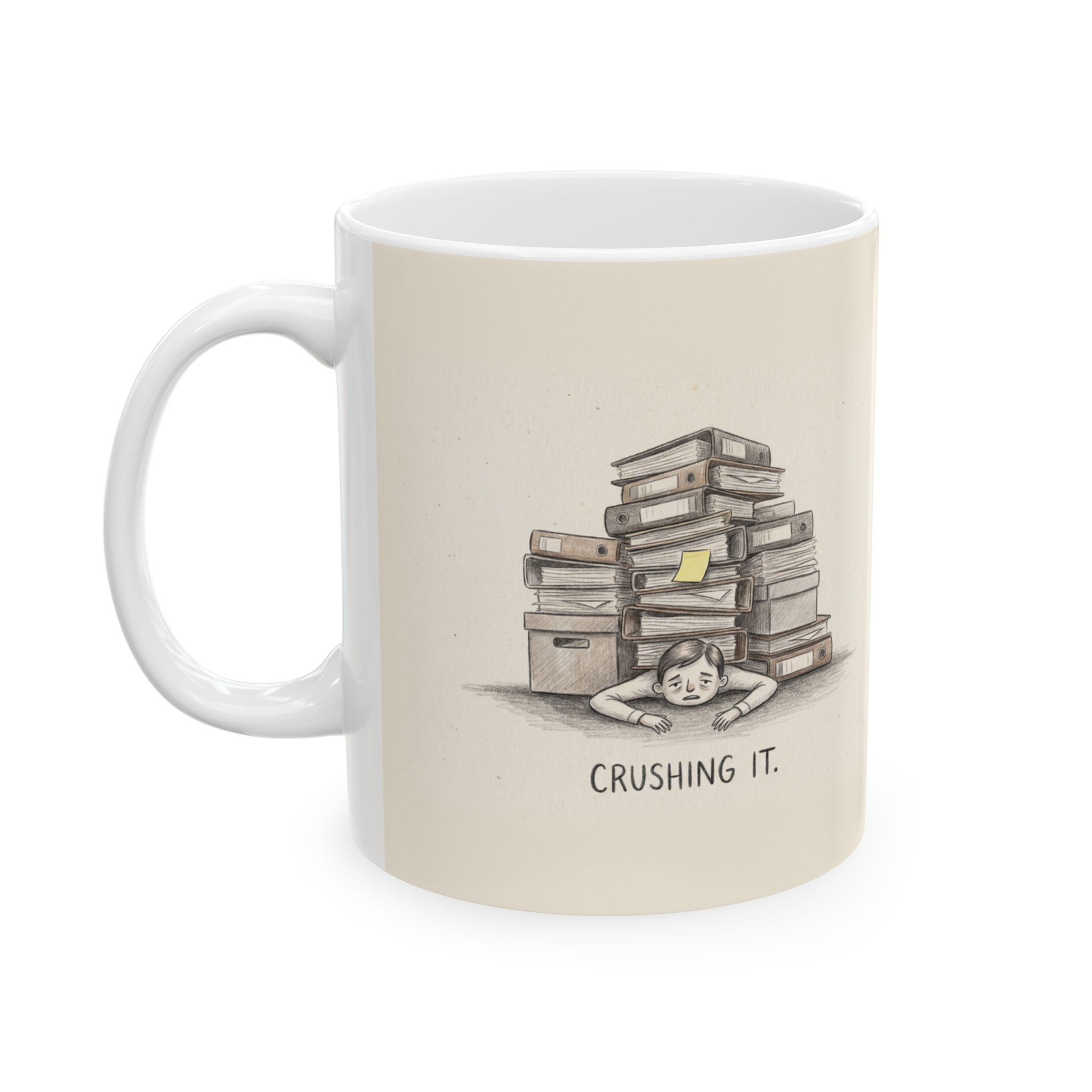 Crushing It Ceramic Coffee Mug — Deadpan Ironic Office Hustle Mug (11oz, 15oz)