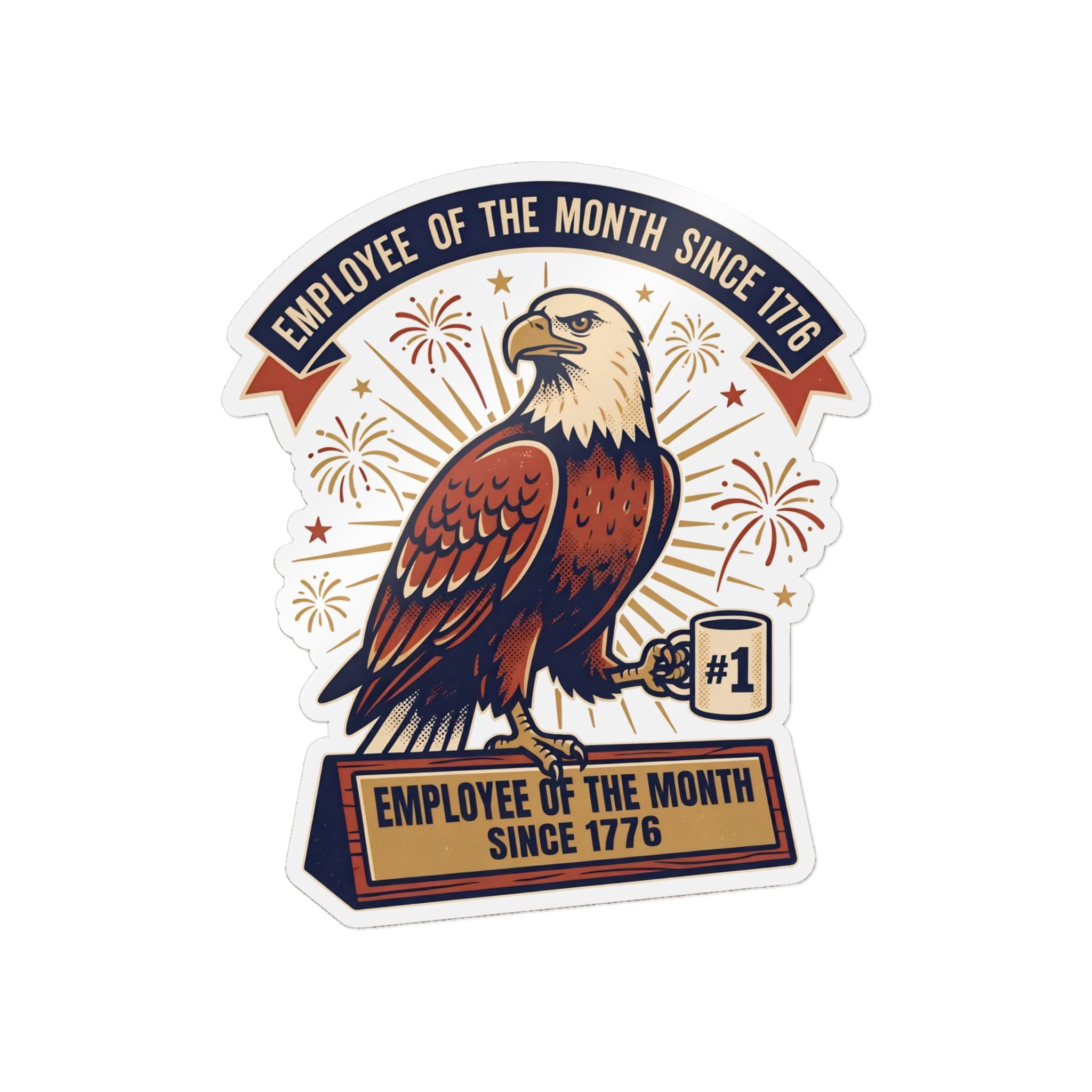 EMPLOYEE OF THE MONTH SINCE 1776. — Employee of the Month Die-Cut Sticker · Office Humor