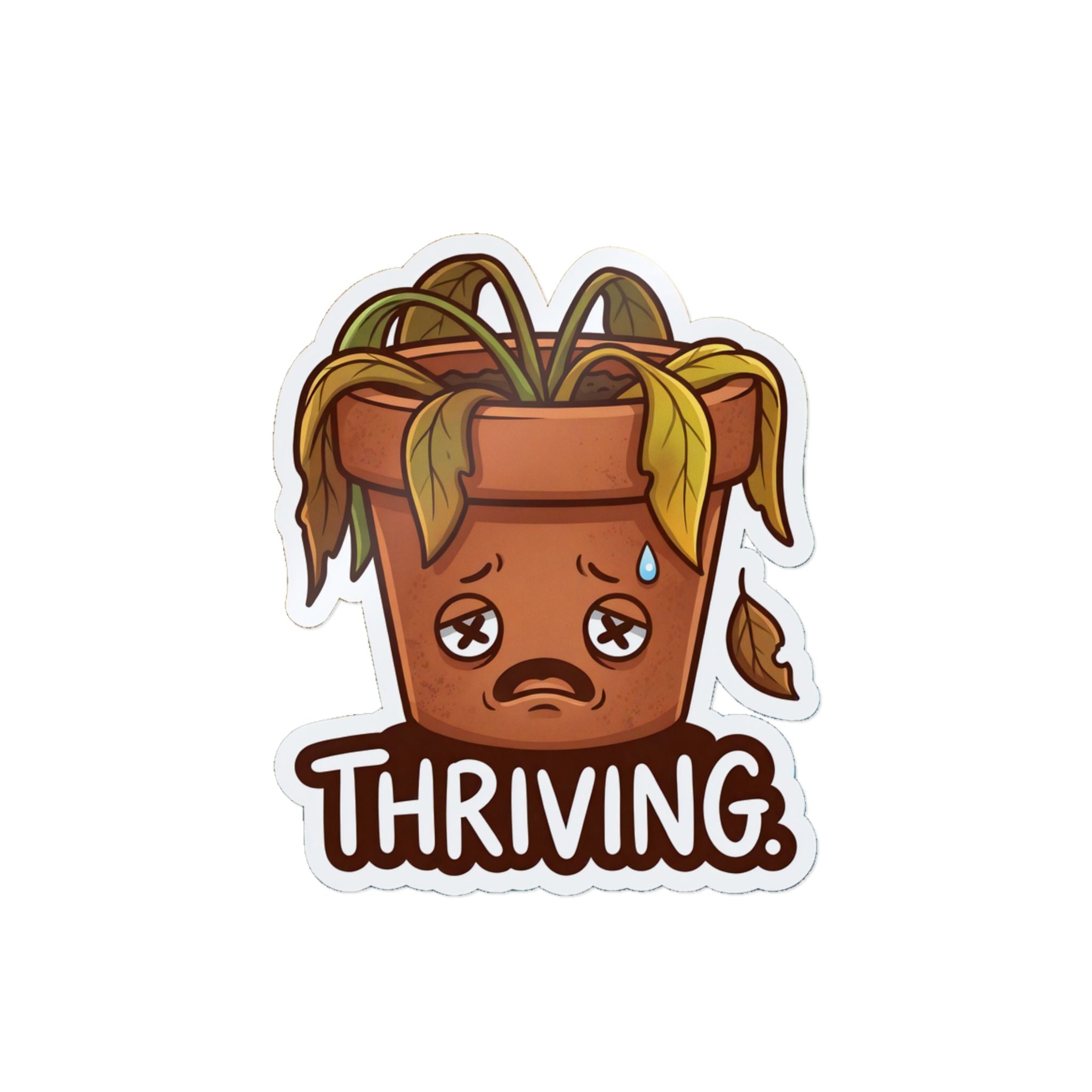 THRIVING. — Thriving Die-Cut Sticker · Office Humor