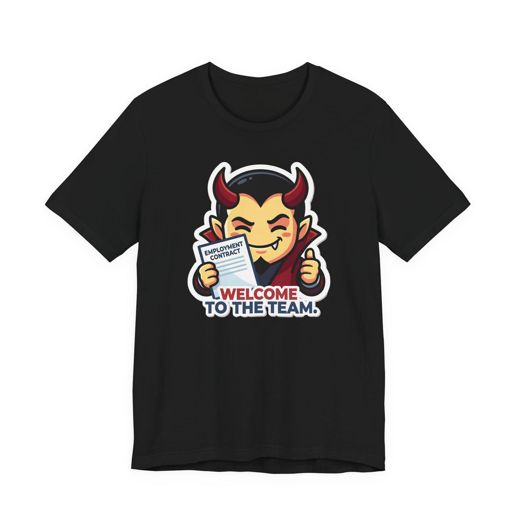 WELCOME TO THE TEAM. — Corporate Devil Tee · Funny Office Humor Shirt