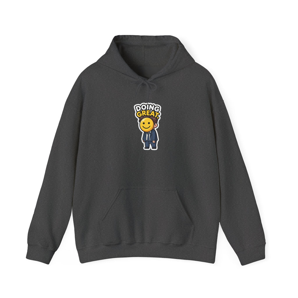 DOING GREAT. — Smiley Meltdown Hoodie · Funny Office Humor Sweatshirt
