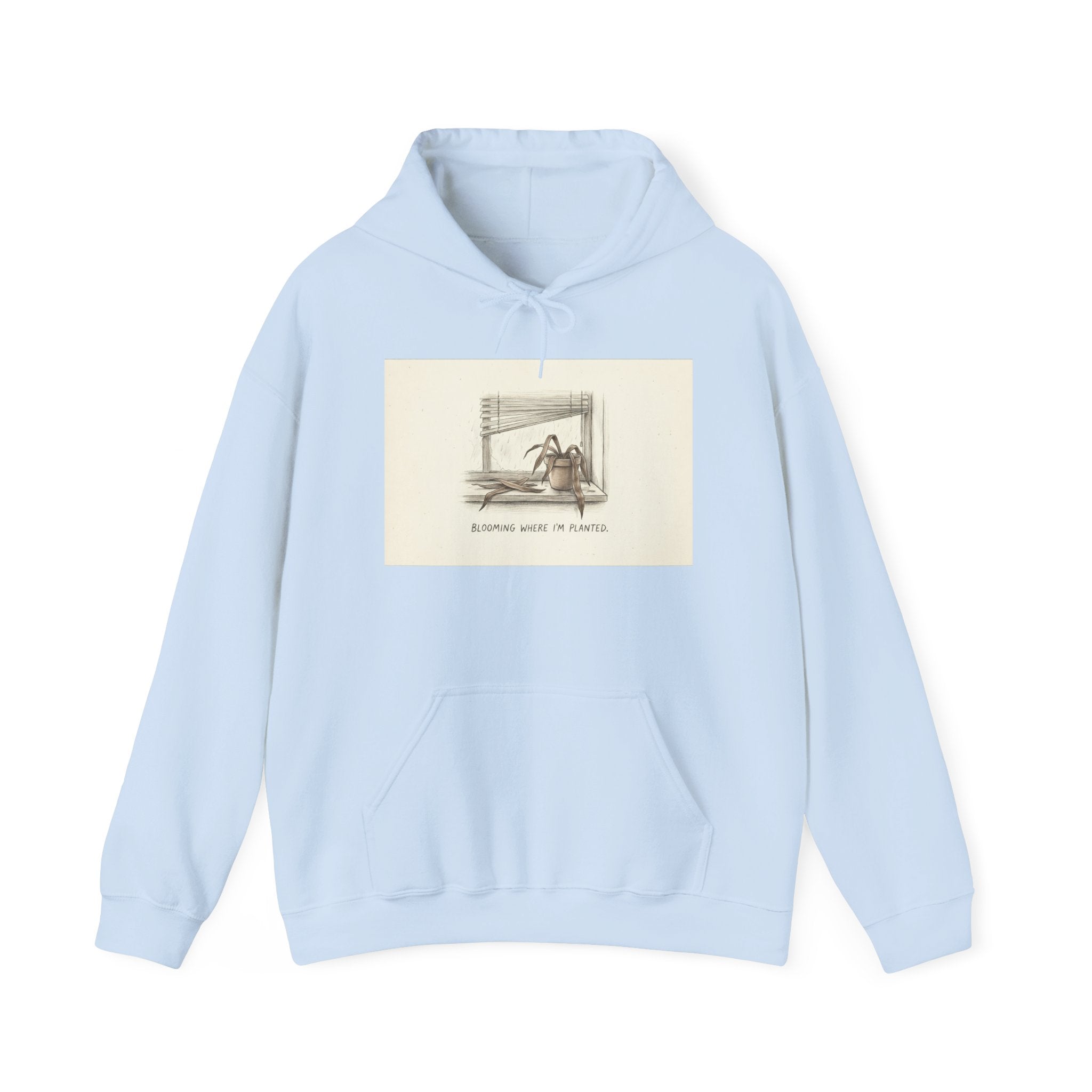 BLOOMING WHERE I'M PLANTED. — Dead Plant Hoodie · Funny Office Humor Sweatshirt