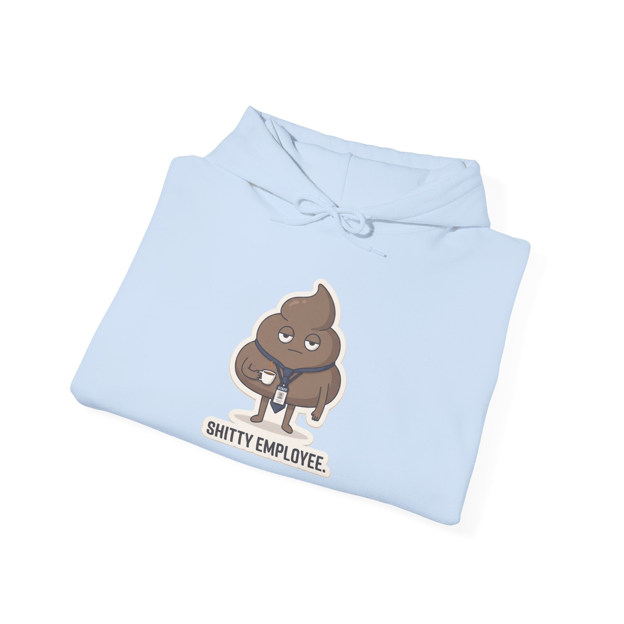 SHITTY EMPLOYEE. — Deadpan Poo Hoodie · Funny Office Humor Sweatshirt
